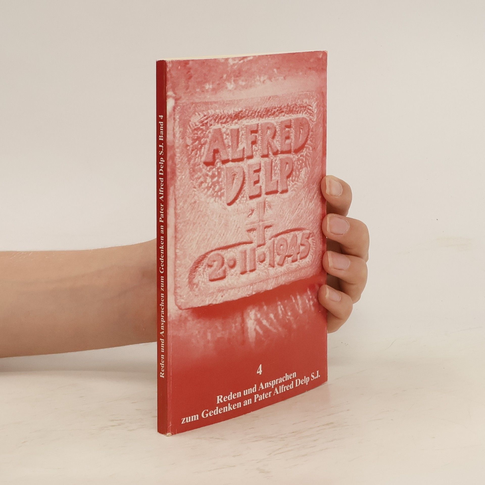 Autorenkollektiv Reden und Ansprachen zum Gedenken an Pater Alfred Delp S.J. Band 4