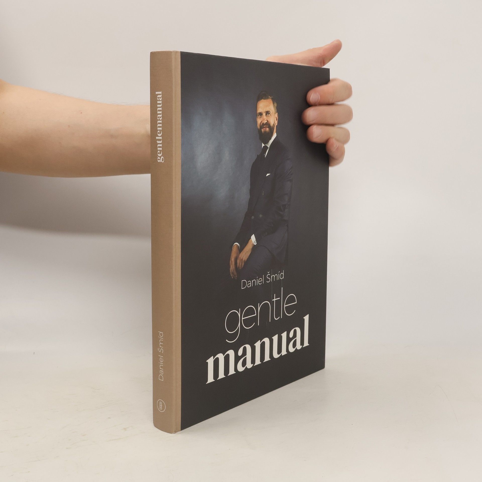 Daniel Šmíd Gentlemanual : jak získat více sebedůvěry, být úspěšnějším a lepším mužem