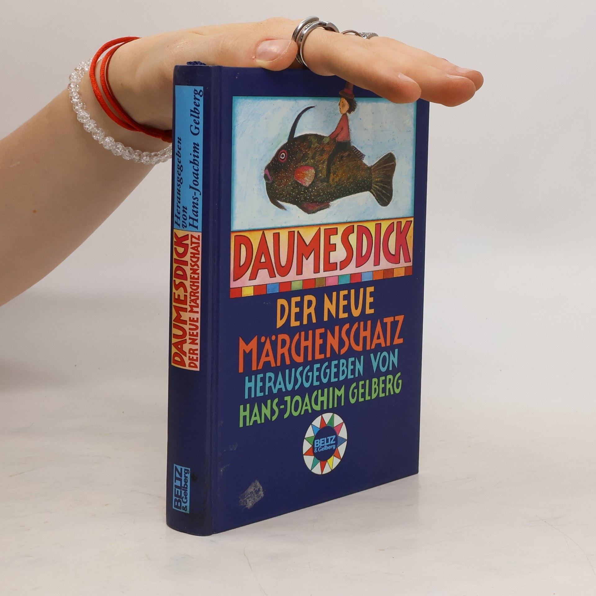 Hans-Joachim Gelberg Daumesdick. Neuer Märchenschatz. 66 Märchen u. Bildermärchen v. 50 Autoren u. Autorinnen