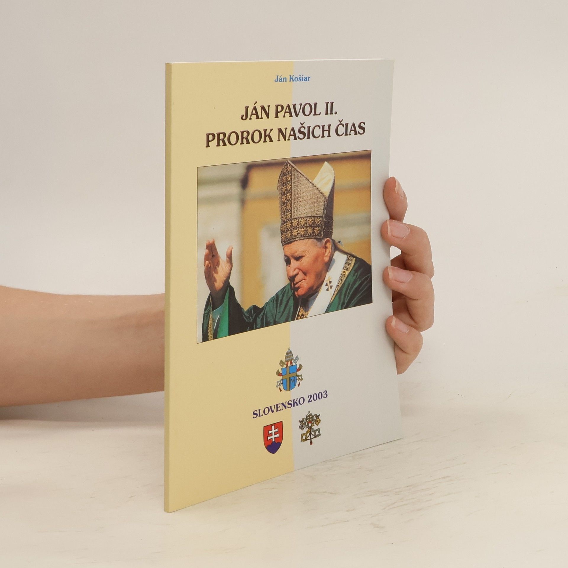 Ján Košiar Ján Pavol II. - Prorok našich čias