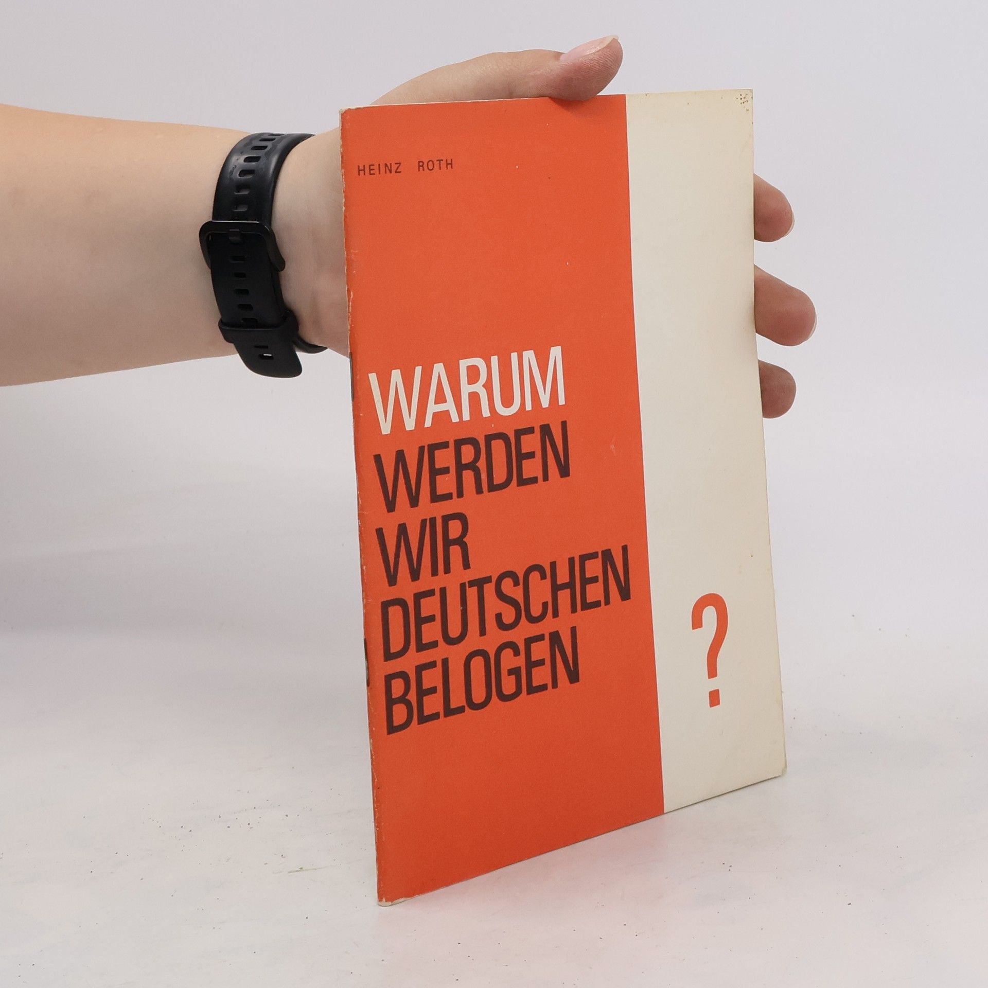 Heinz Roth Warum Werden wir Deutschen Belogen?