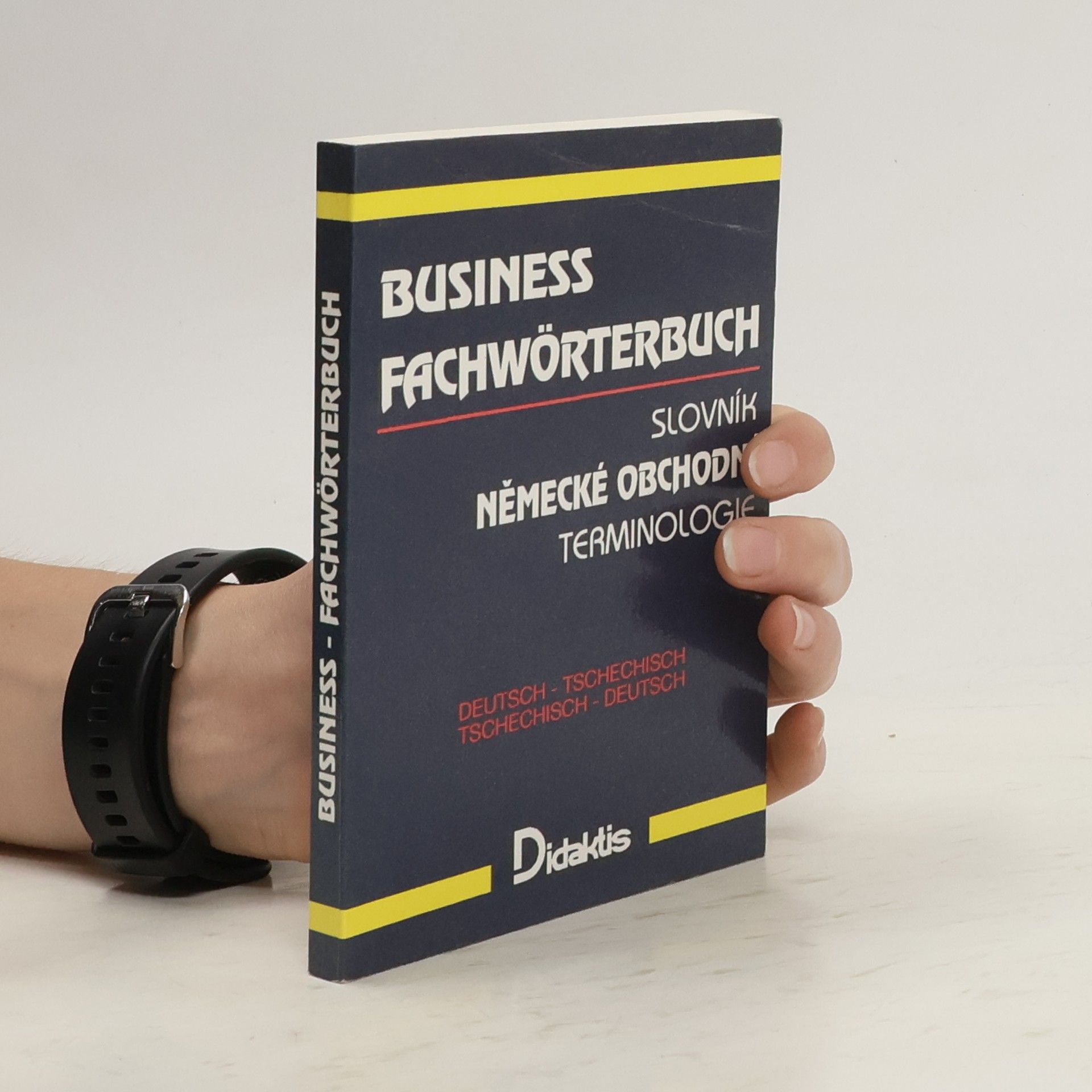 Pavol Tarábek Business Fachwörterbuch. Slovník německé obchodní terminologie. Deutsch-tschechisch. Tschechisch-deutsch
