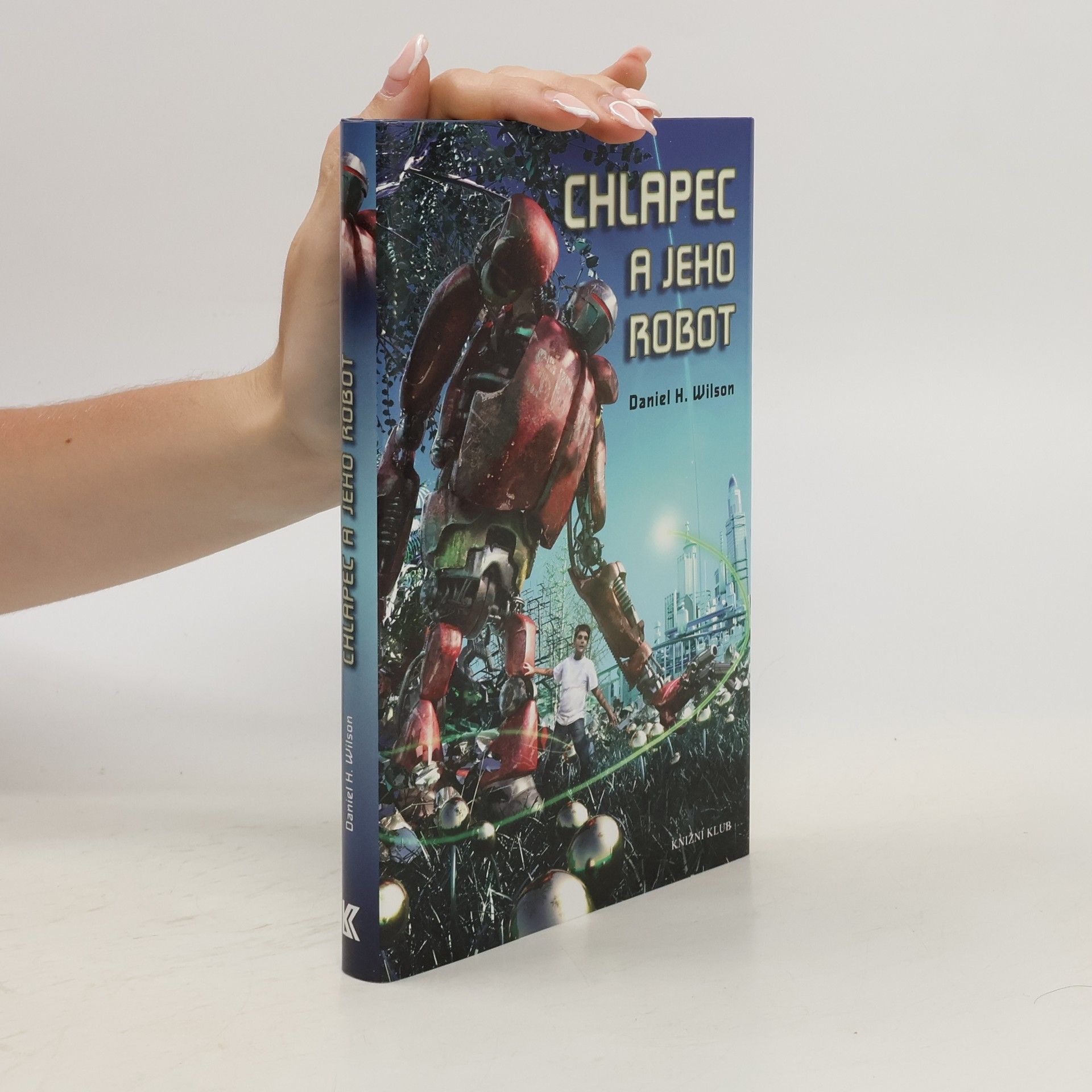 Daniel H. Wilson Chlapec a jeho robot