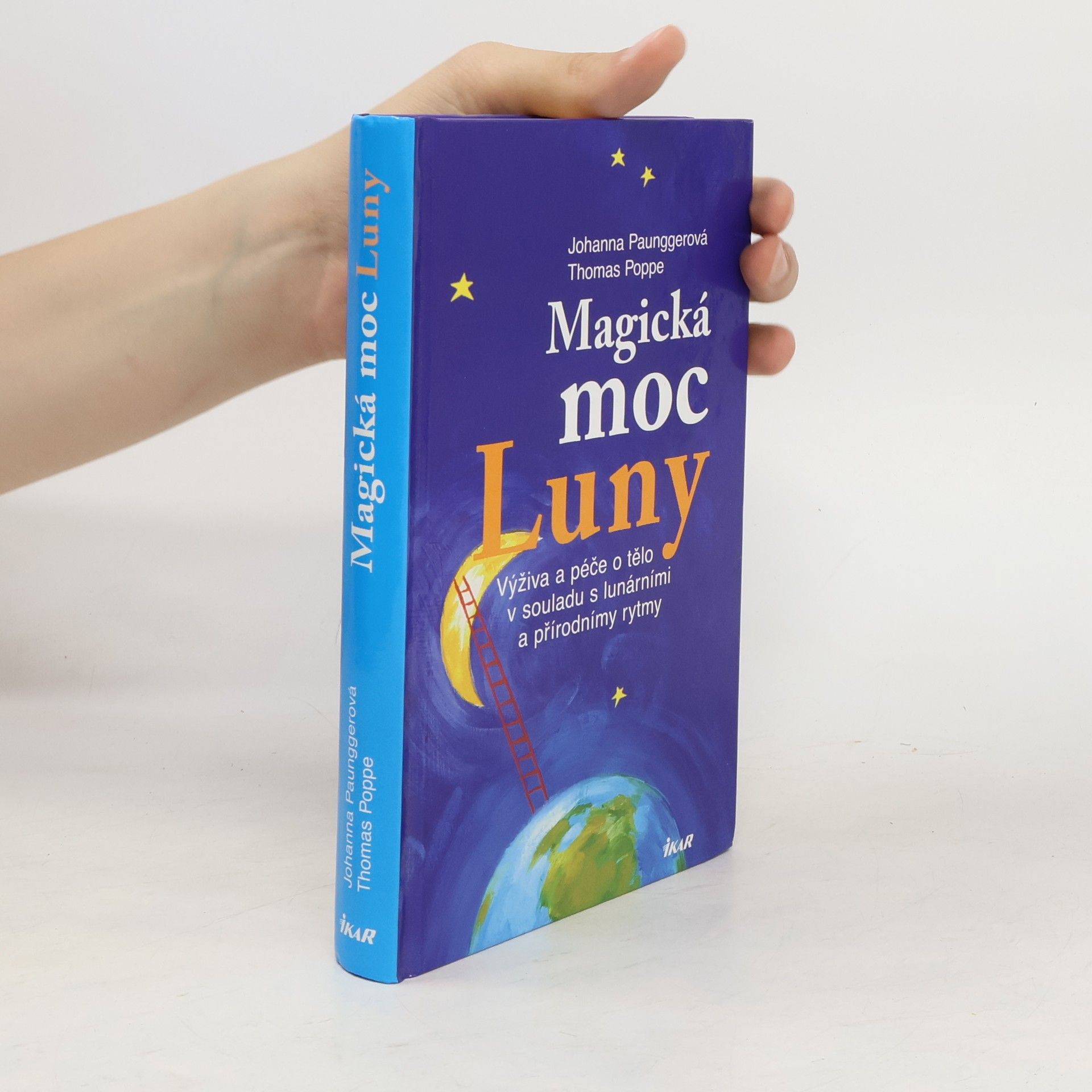 Johanna Paungger Magická moc Luny: Výživa a péče o tělo v souladu s lunárními a přírodnímy rytmy