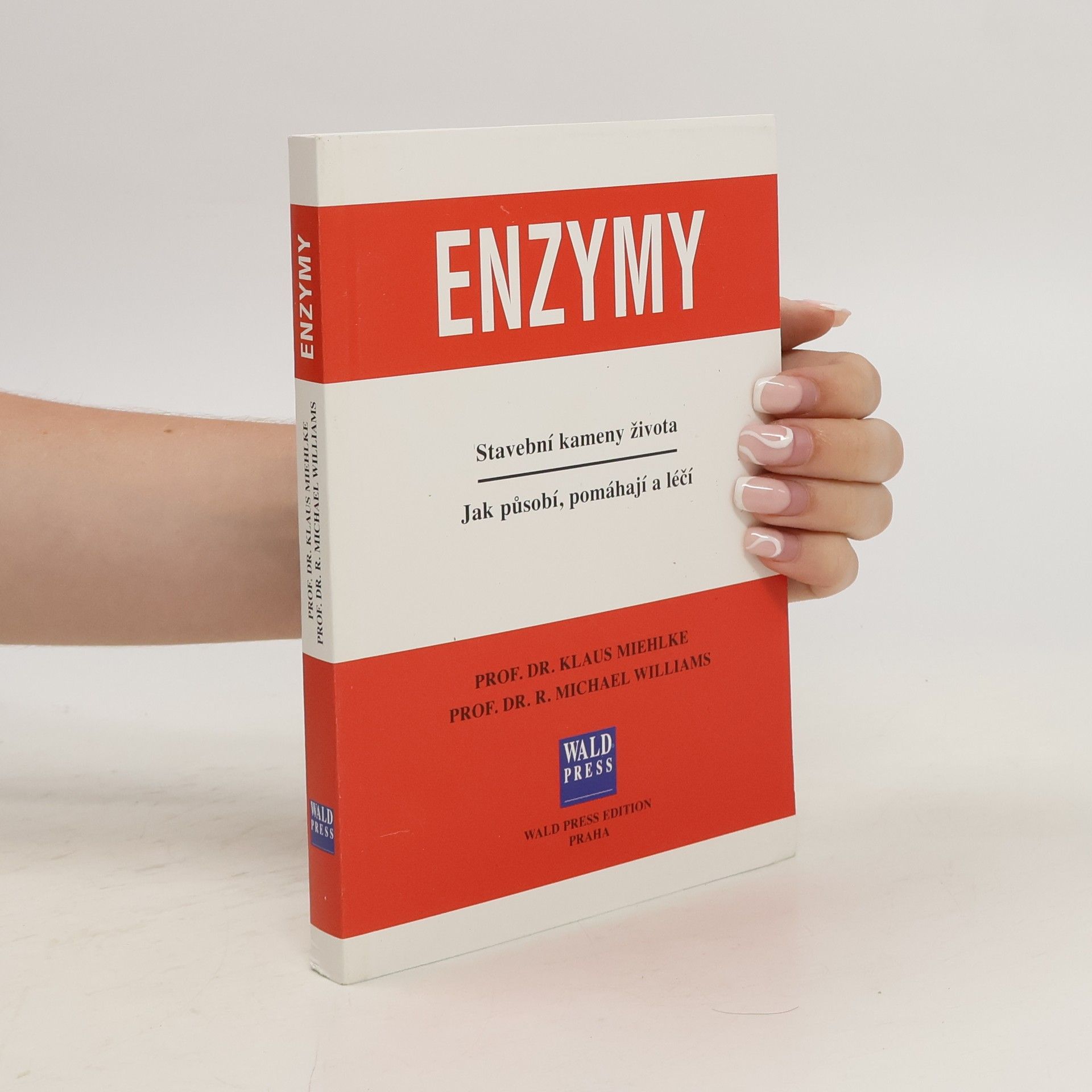 Klaus Miehlke Enzymy. Stavební kameny života. Jak působí, pomáhají a léčí.