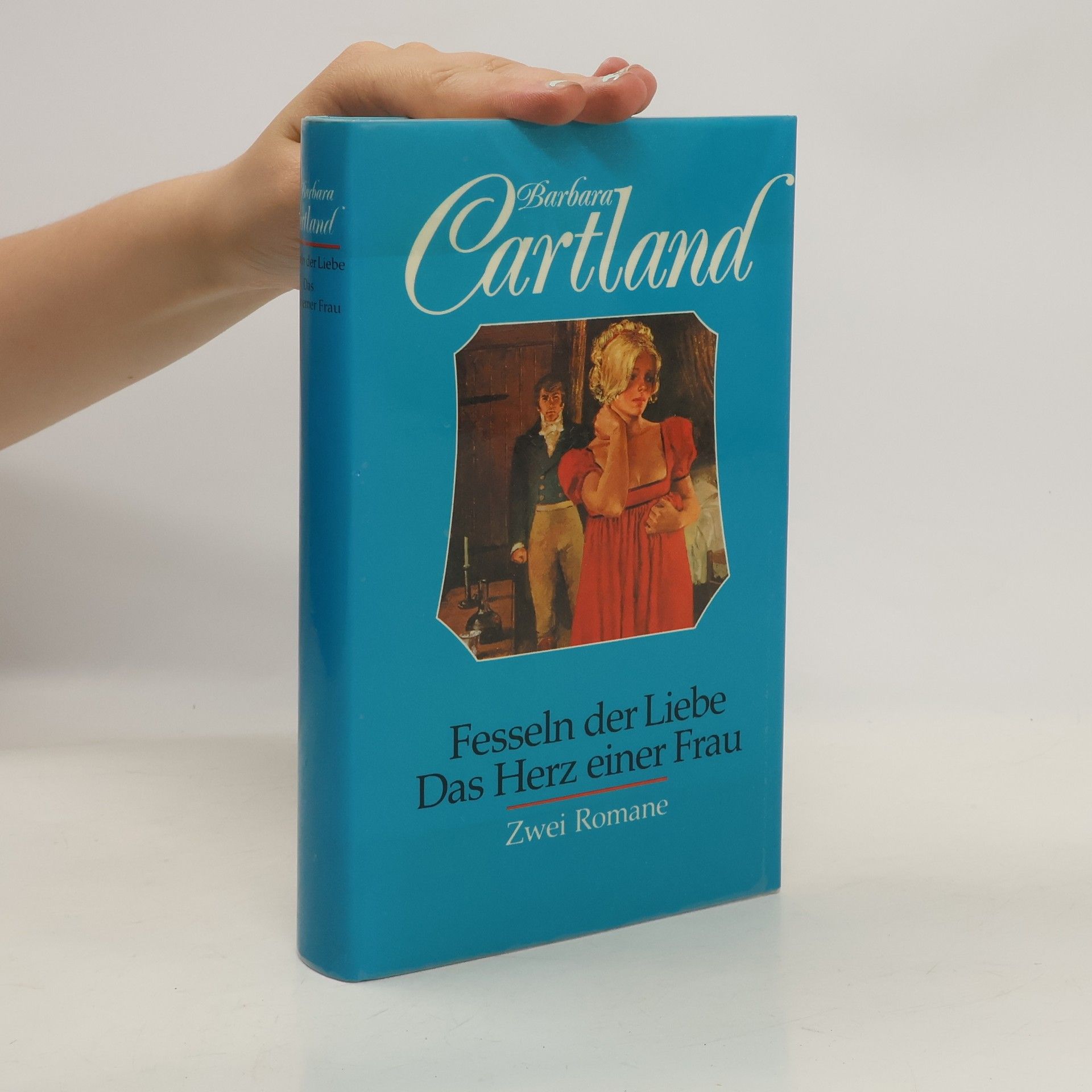 Barbara Cartland Fesseln der Liebe. Das Herz einer Frau