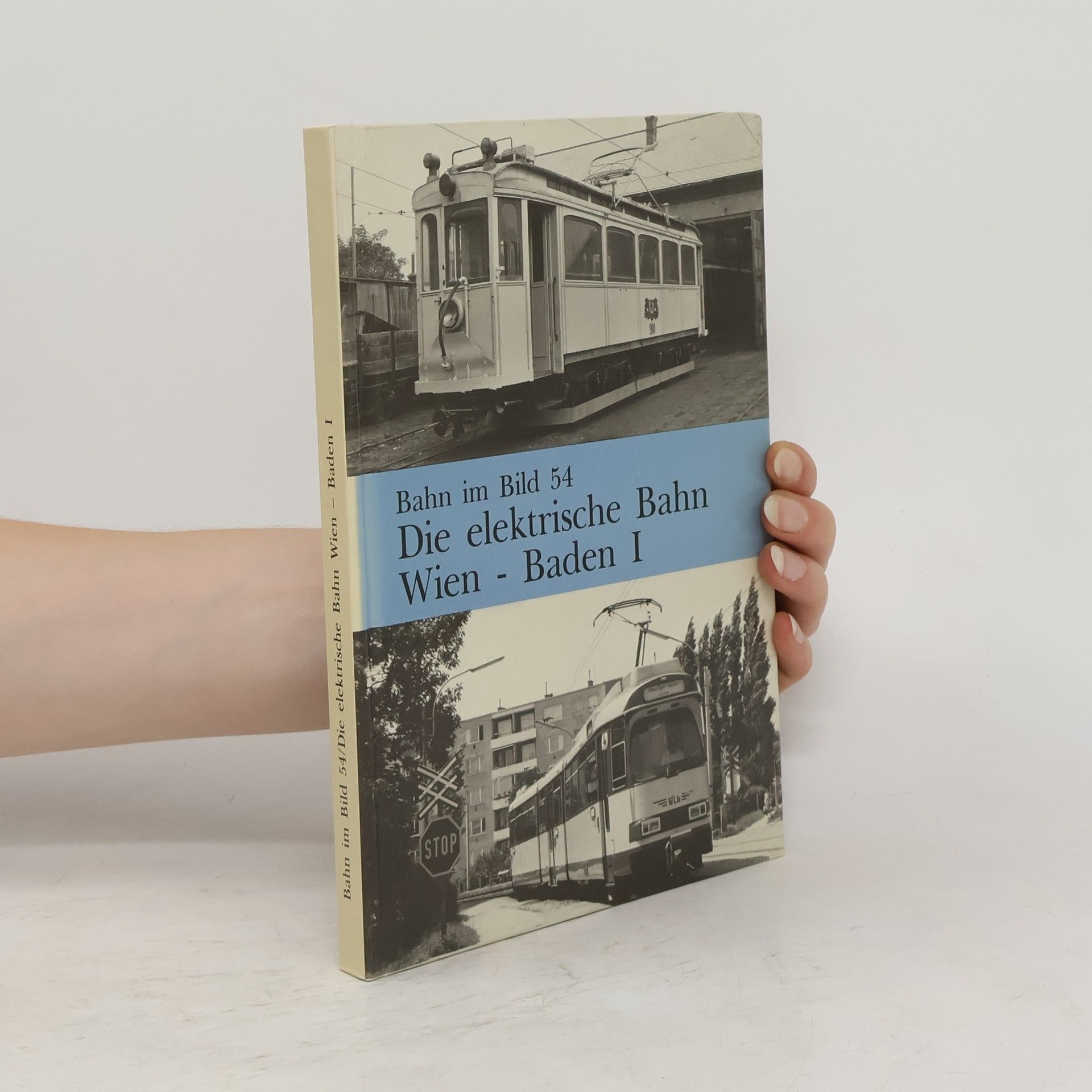 kolektiv Bahn im Bild 54: Die elektrische Bahn Wien - Baden I