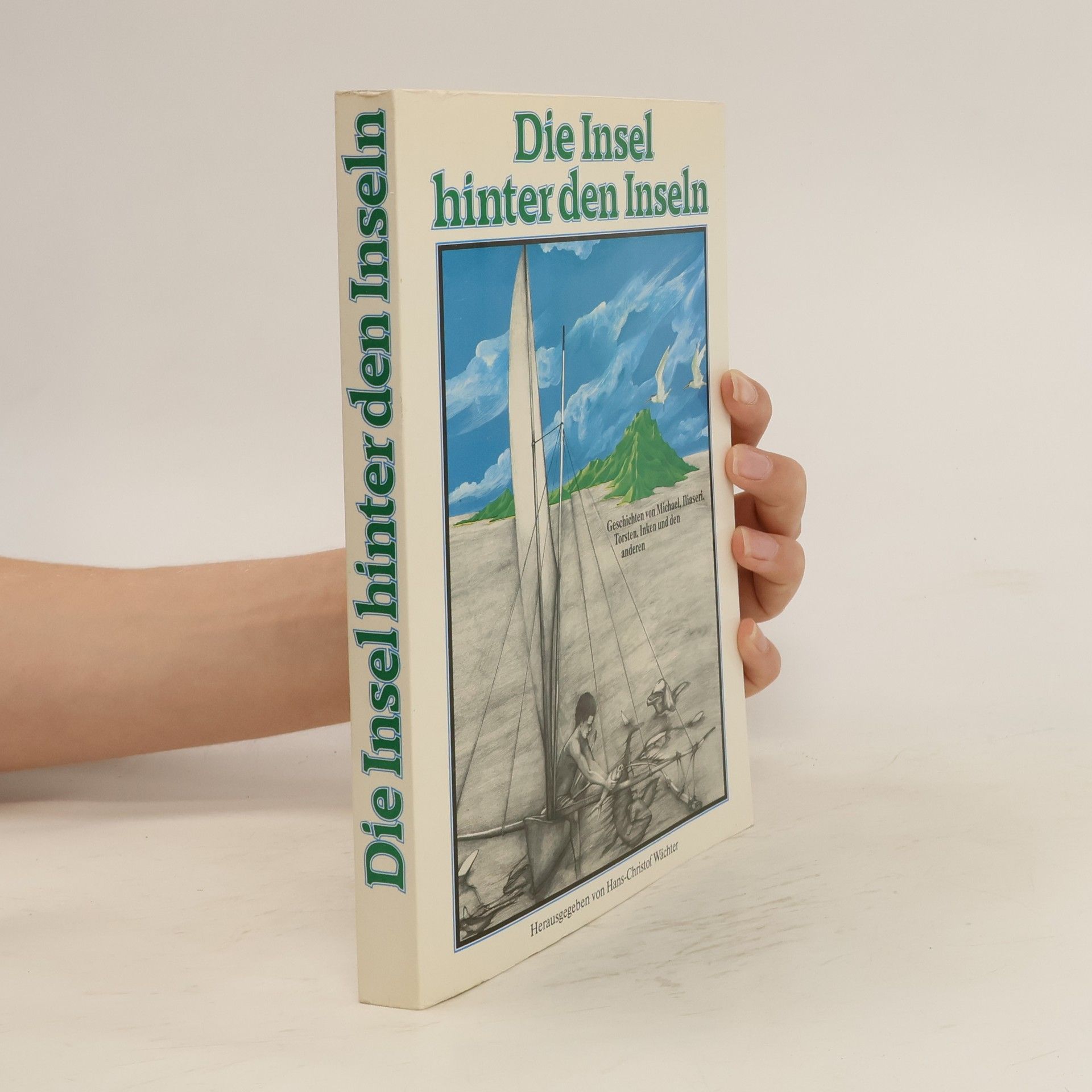 Hans-Christof Wächter Die Insel hinter den Inseln