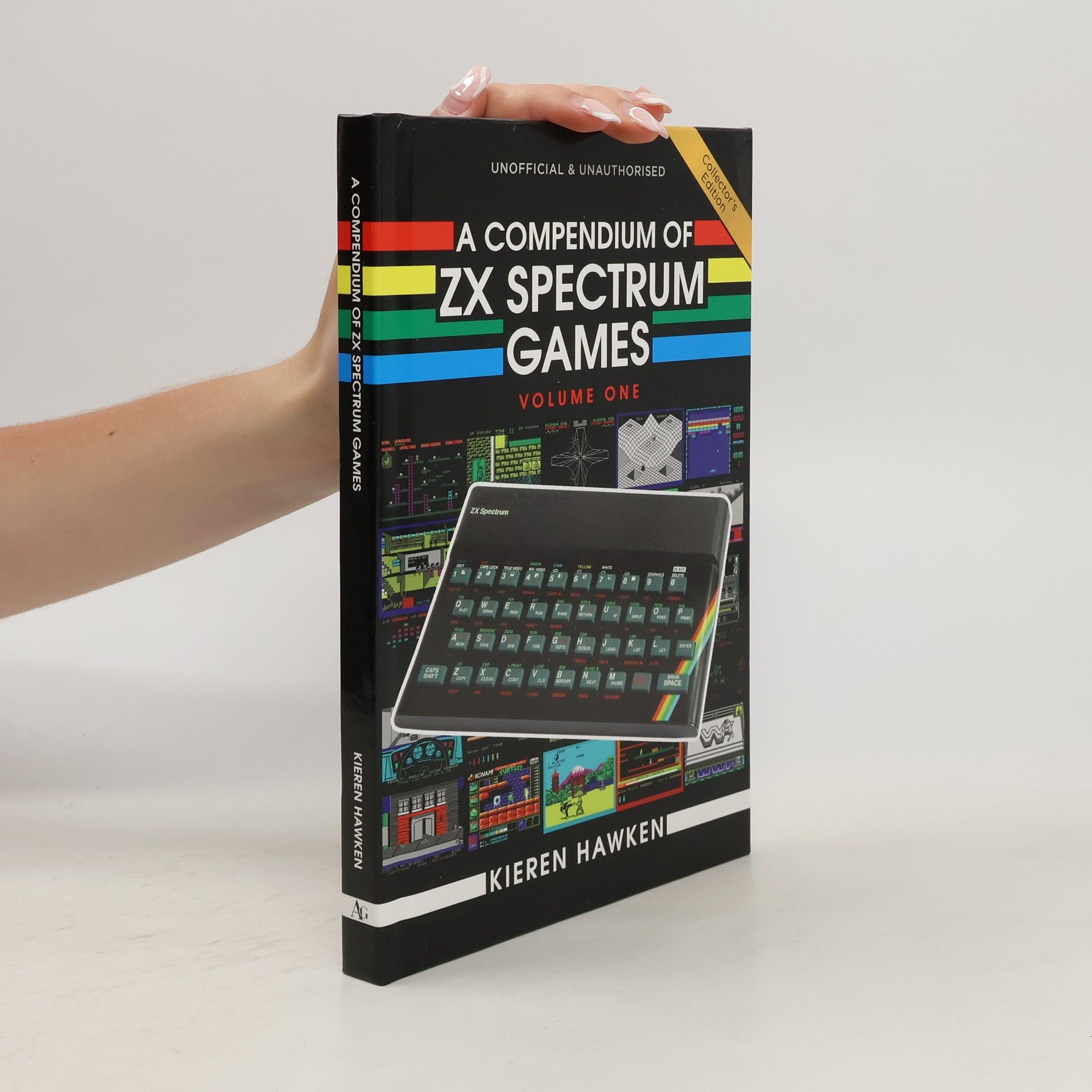 Kieren Hawken A Compendium of ZX Spectrum Games. Volume One
