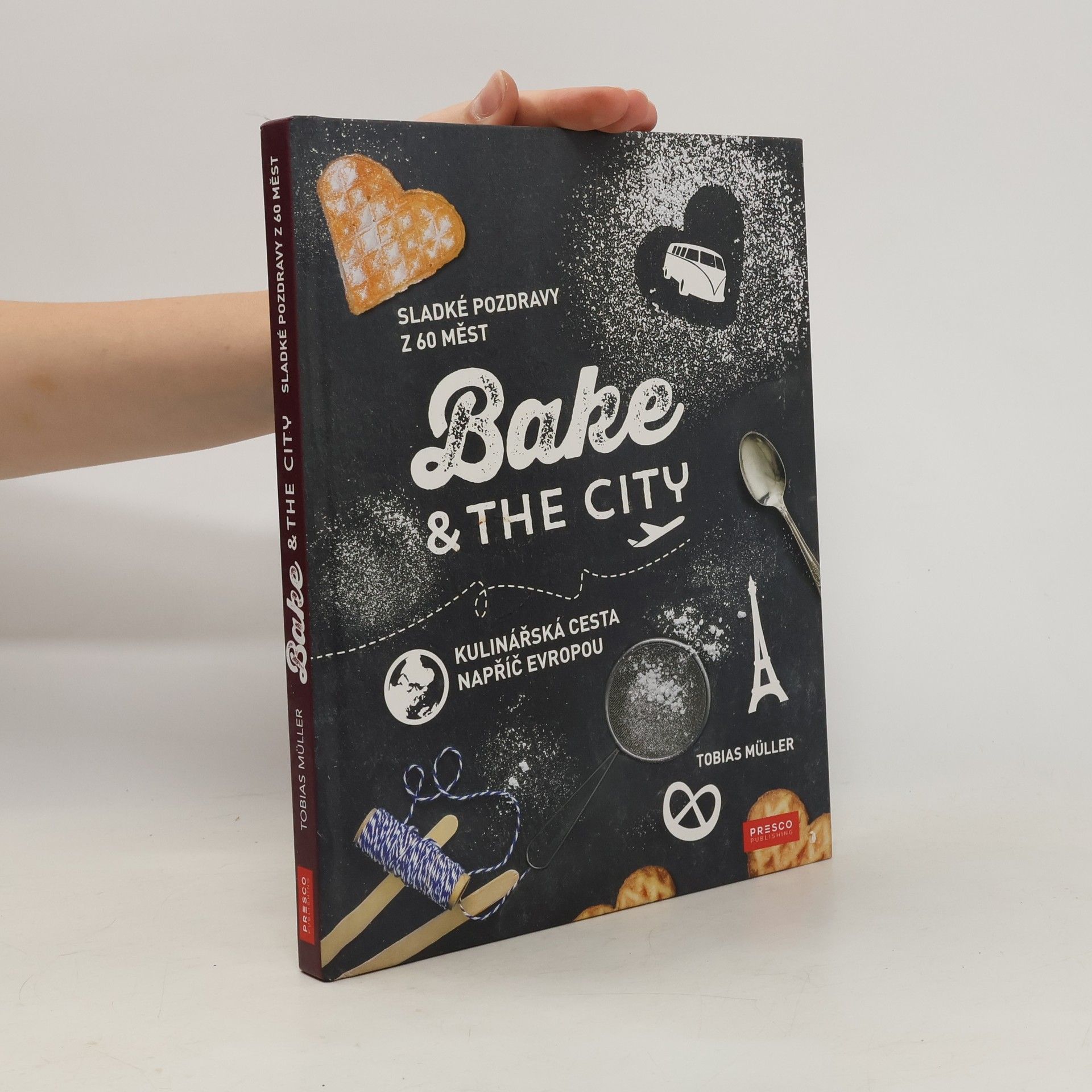 Tobias Müller Bake & the city. Kulinářská cesta napříč Evropou