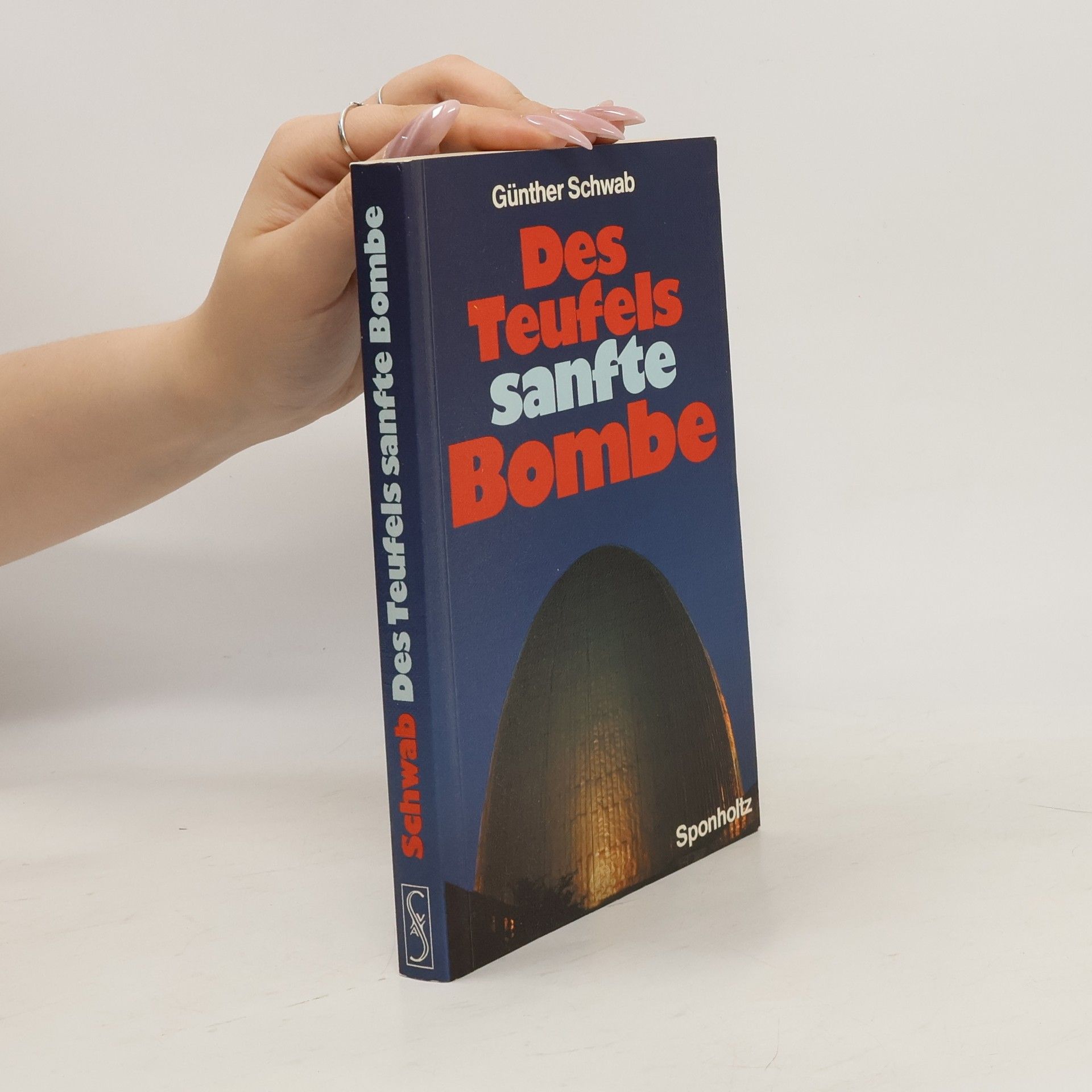 Günther Schwab Des Teufels sanfte Bombe