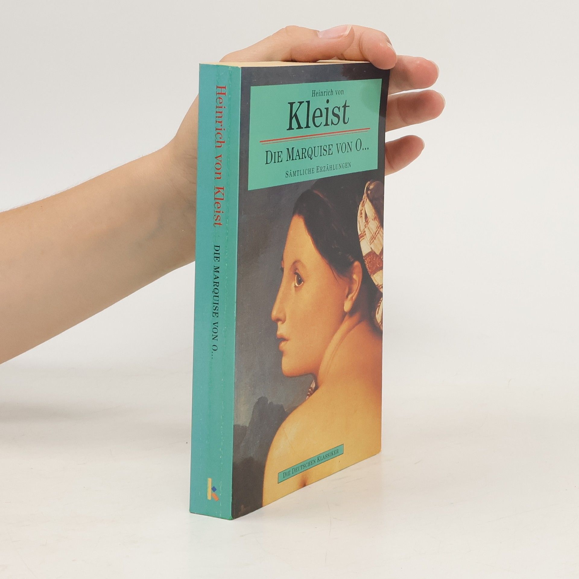 Heinrich von Kleist Die Marquise von O...: sämtliche Erzählungen