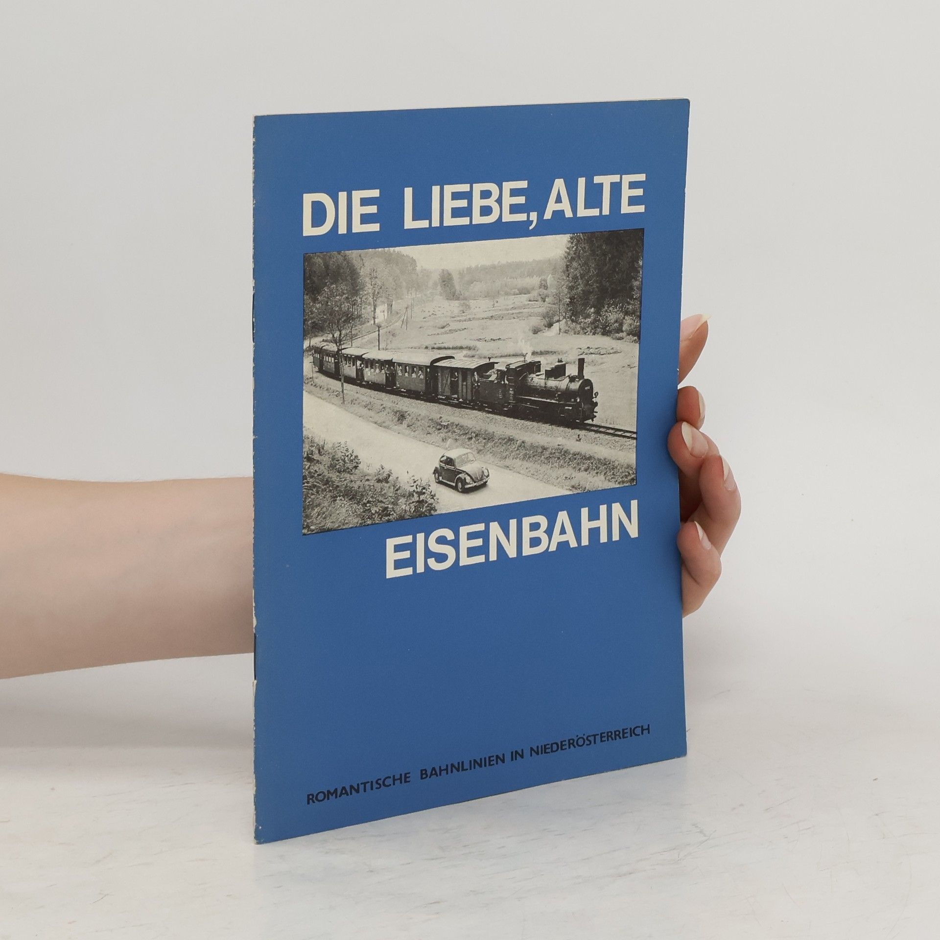 kolektiv Die liebe, alte Eisenbahn