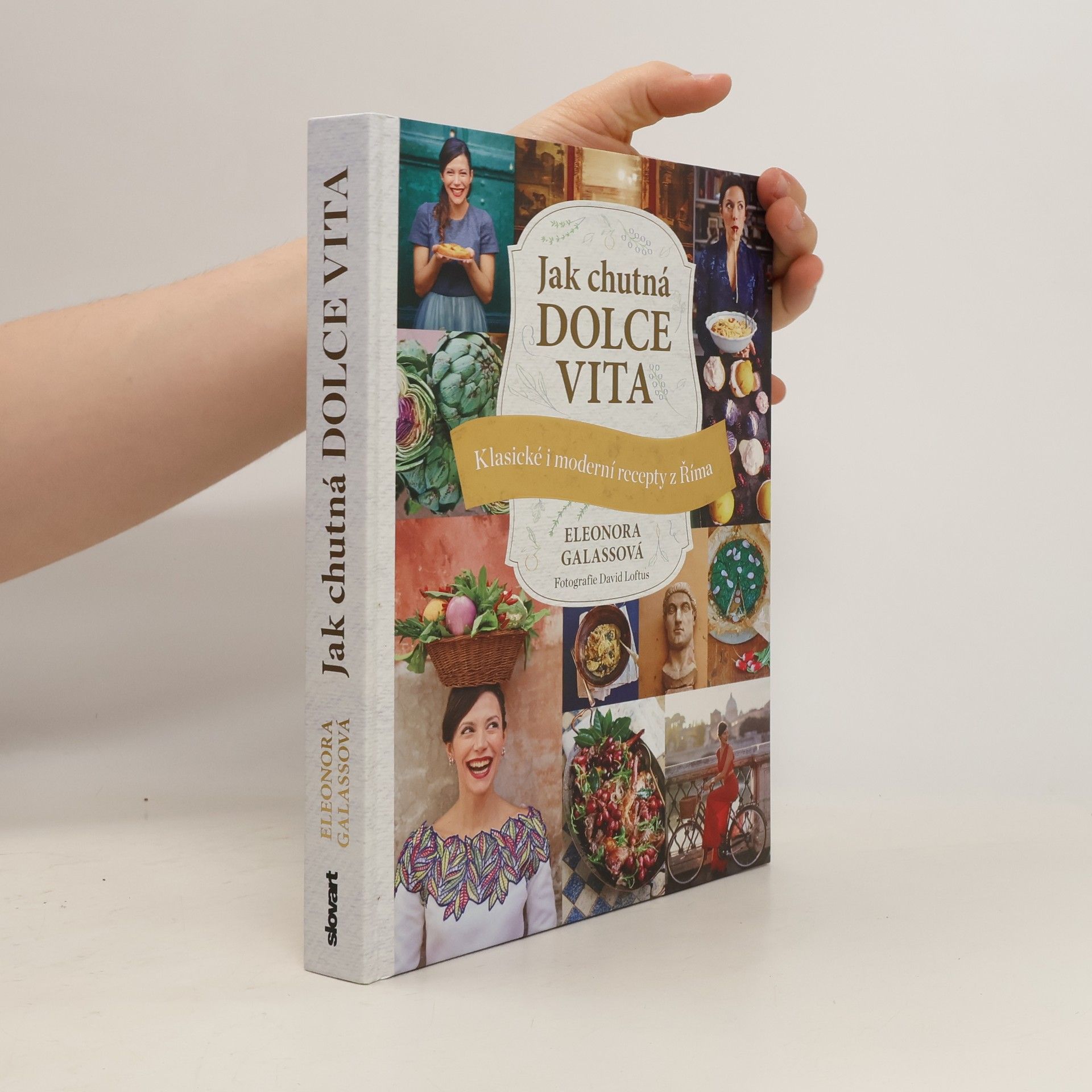 Eleonora Galasso Jak chutná dolce vita - Klasické i moderní recepty z Říma