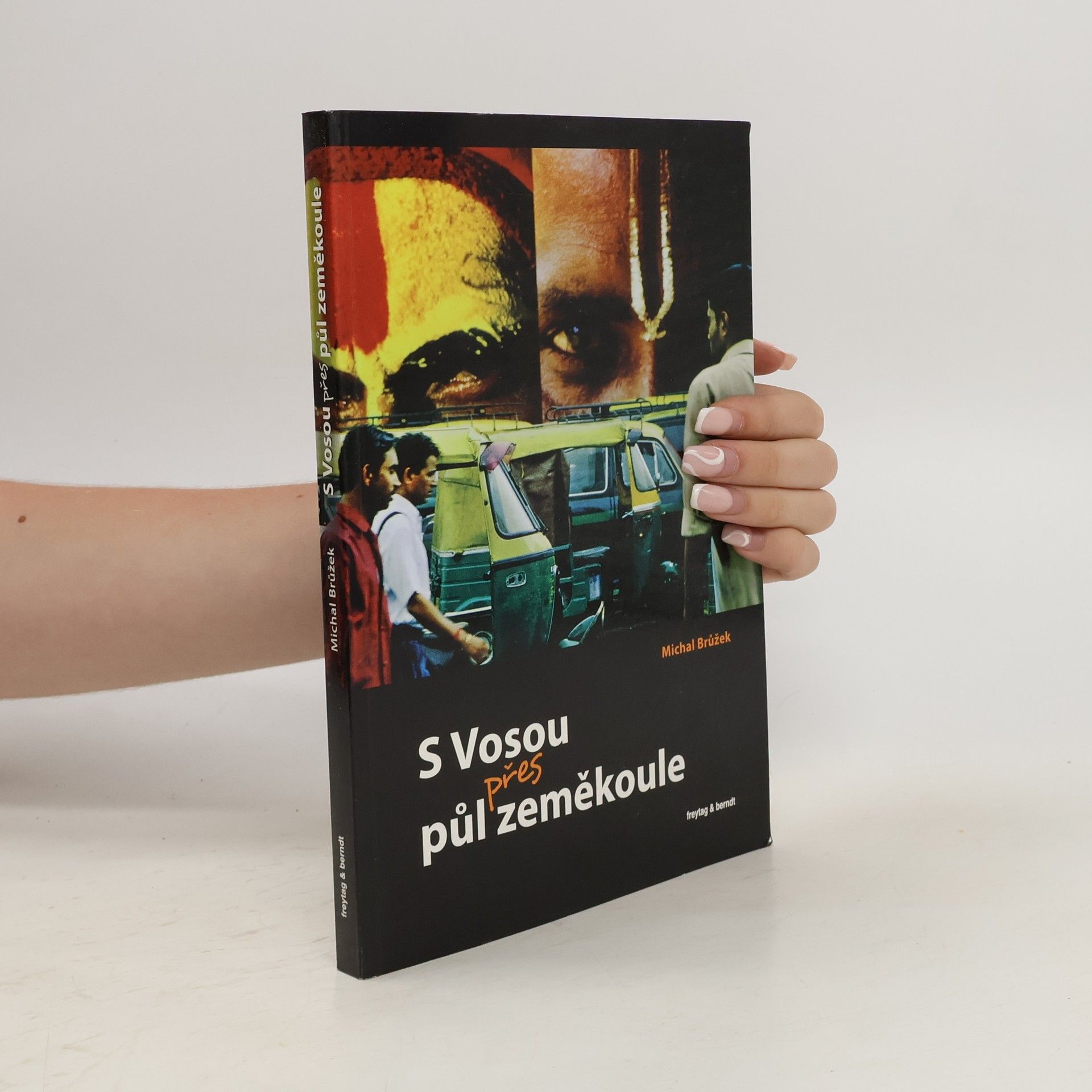 Michal Brůžek S Vosou přes půl zeměkoule