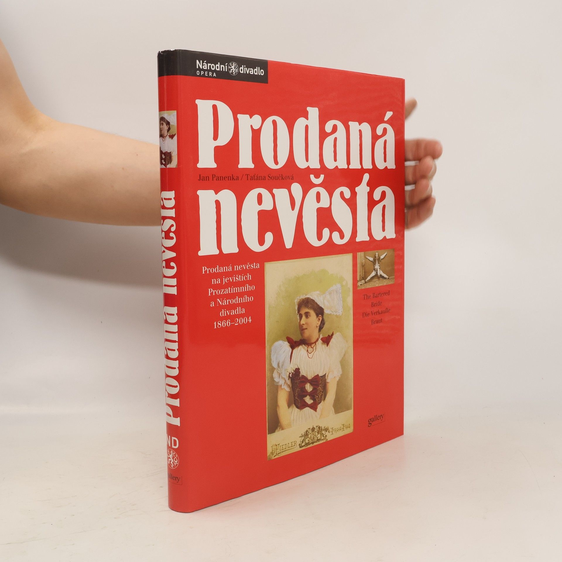 Jan Panenka Prodaná nevěsta. Prodaná nevěsta na jevištích Prozatímního a Národního divadla 1866-2004