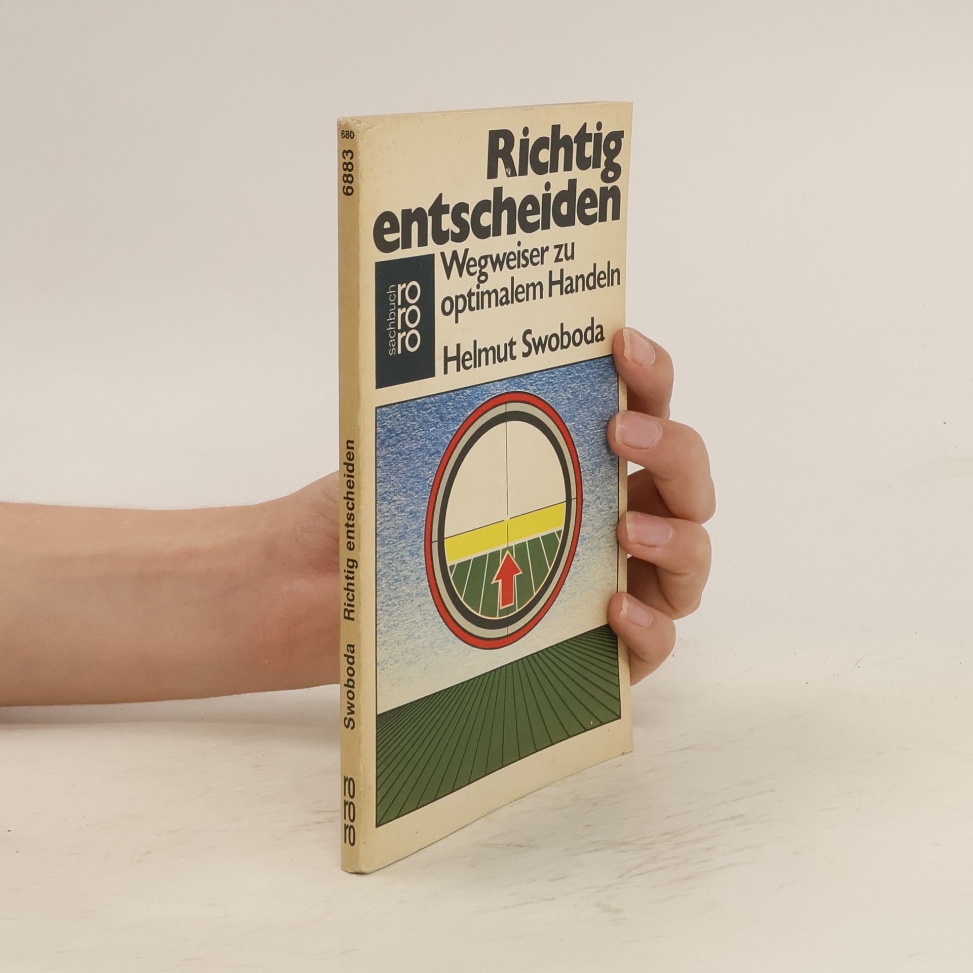 Helmut Swoboda Richtig entscheiden