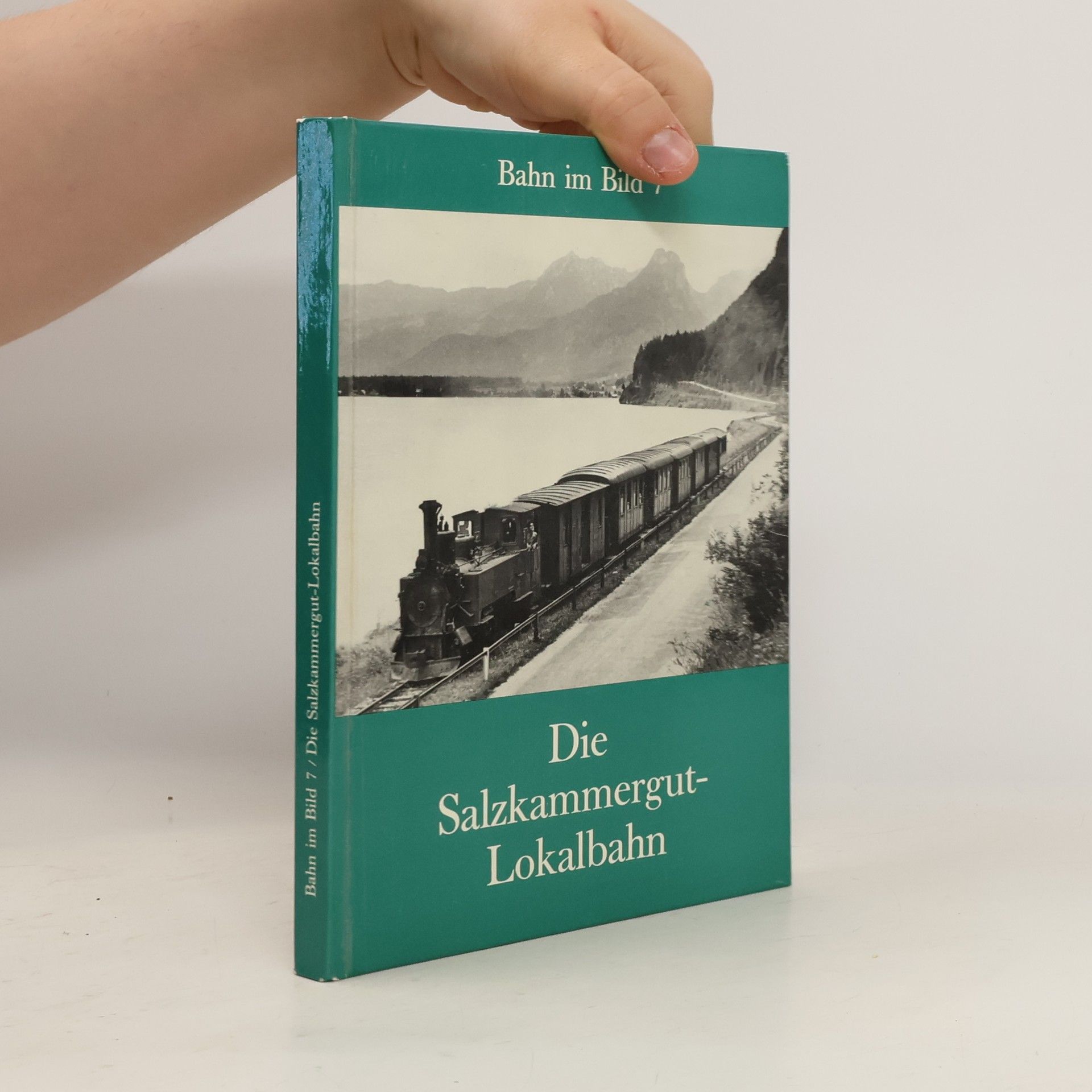 kolektiv Bahn im Bild 7. Die Salzkammergutlokalbahn