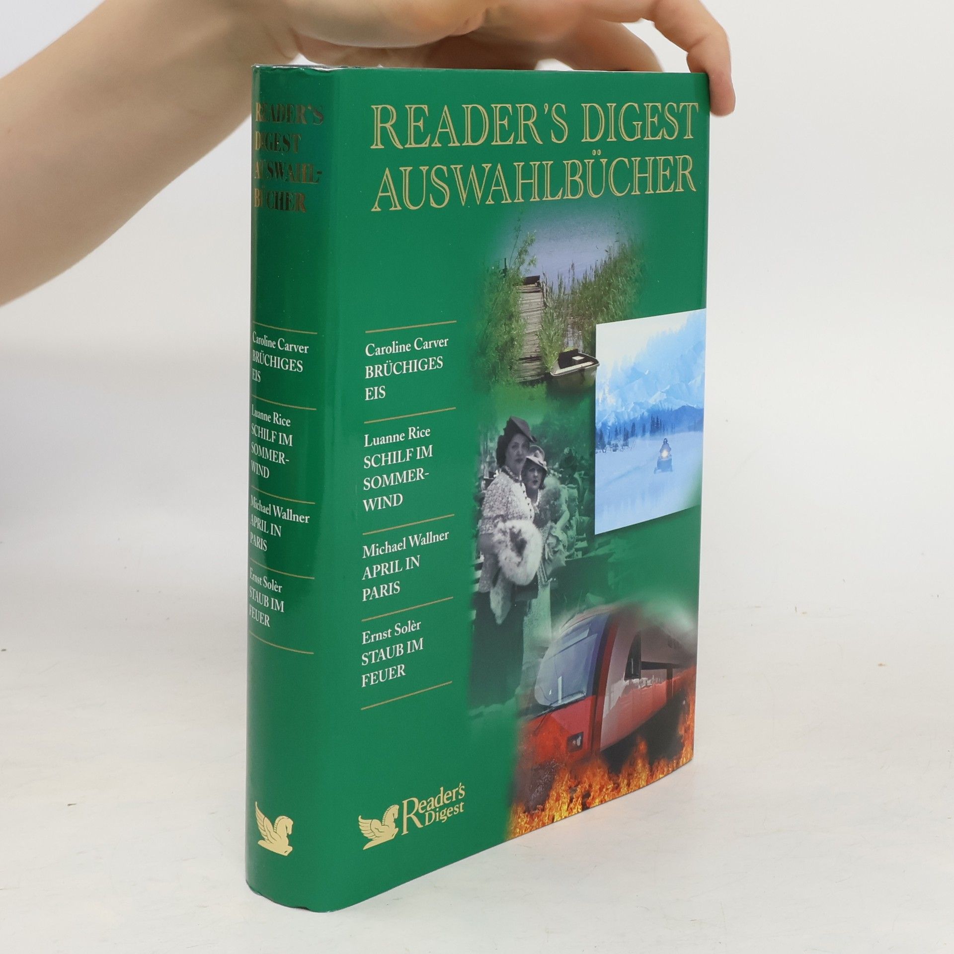 Caroline Carver Reader`s Digest Auswahlbücher. Brüchiges Eis. Schilf im Sommerwind. April in Paris. Staub im Feuer