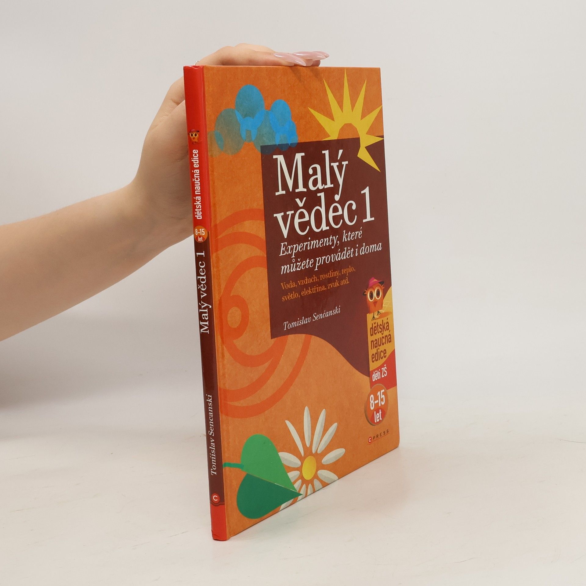 Tomislav Senćanski Malý vědec 1. Experimenty, které můžete provádět i doma