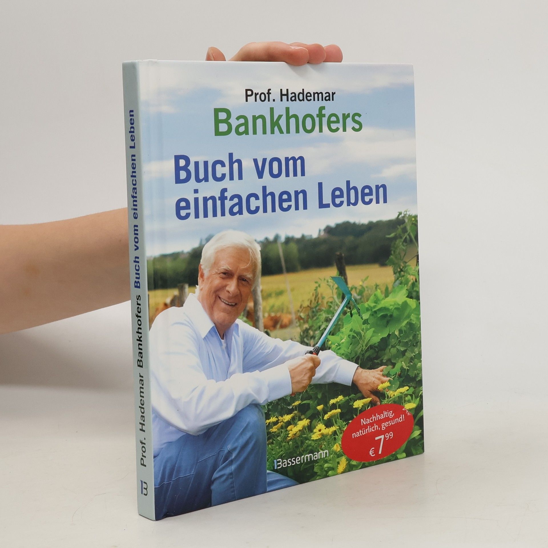 Hademar Bankhofer Professor Hademar Bankhofers Buch vom einfachen Leben. Natürlich, nachhaltig, gesund