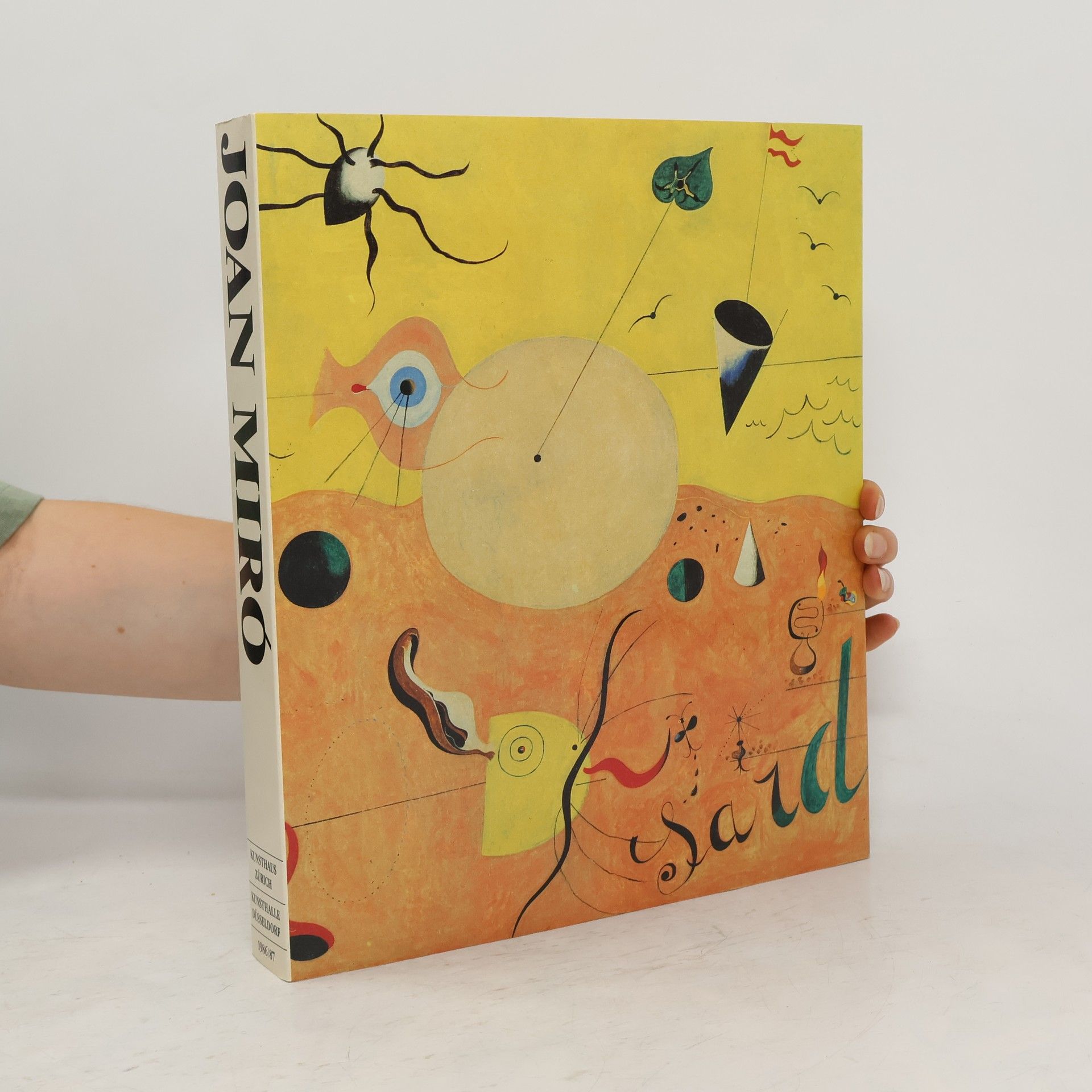 Joan Miró Joan Miró. Kunsthaus Zürich. Kunsthalle Düsseldorf 1986/87