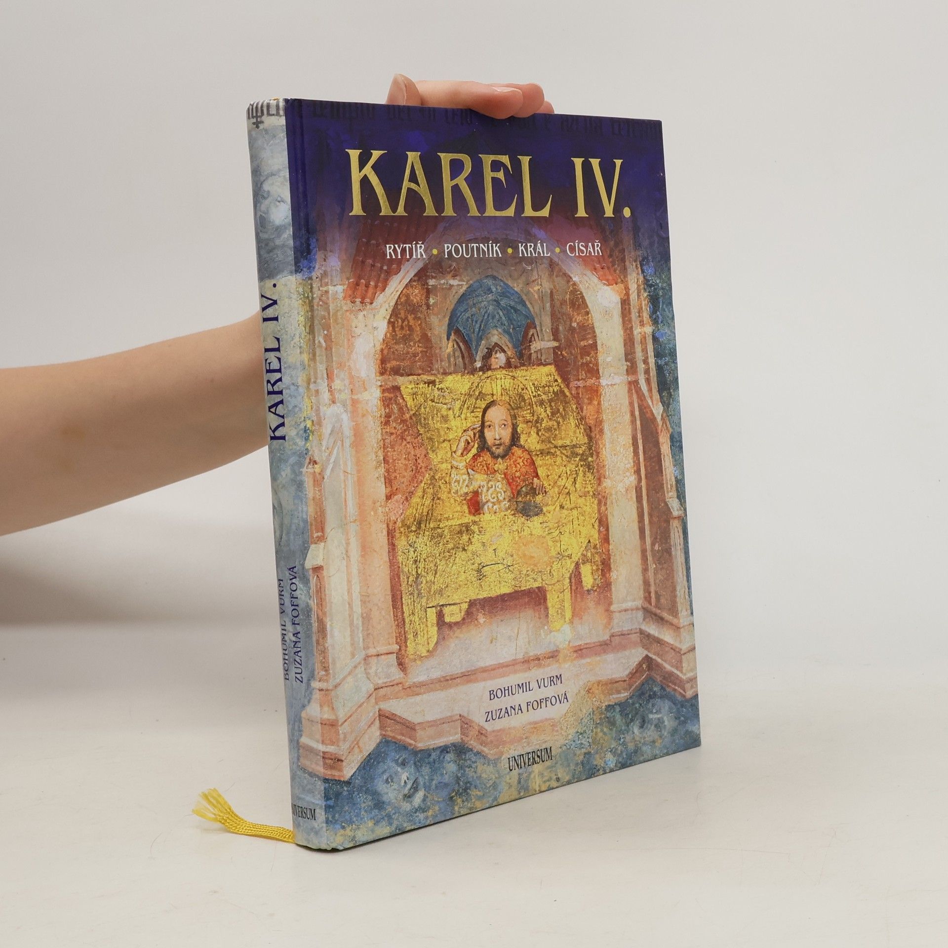 Bohumil Vurm Karel IV. : rytíř, poutník, král, císař