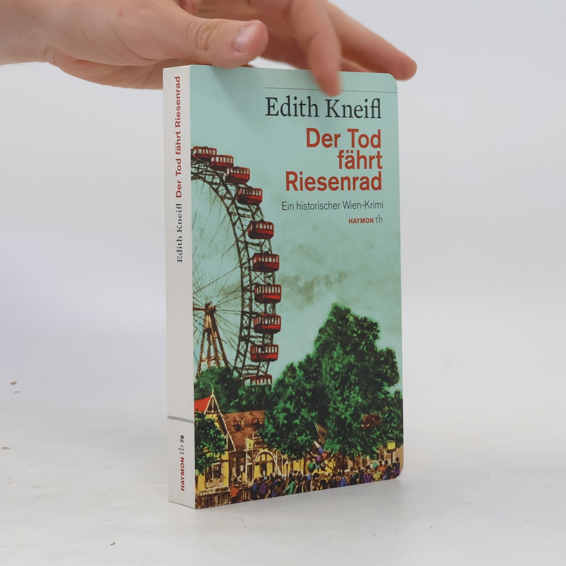 Edith Kneifl Der Tod fährt Riesenrad : ein historischer Wien-Krimi