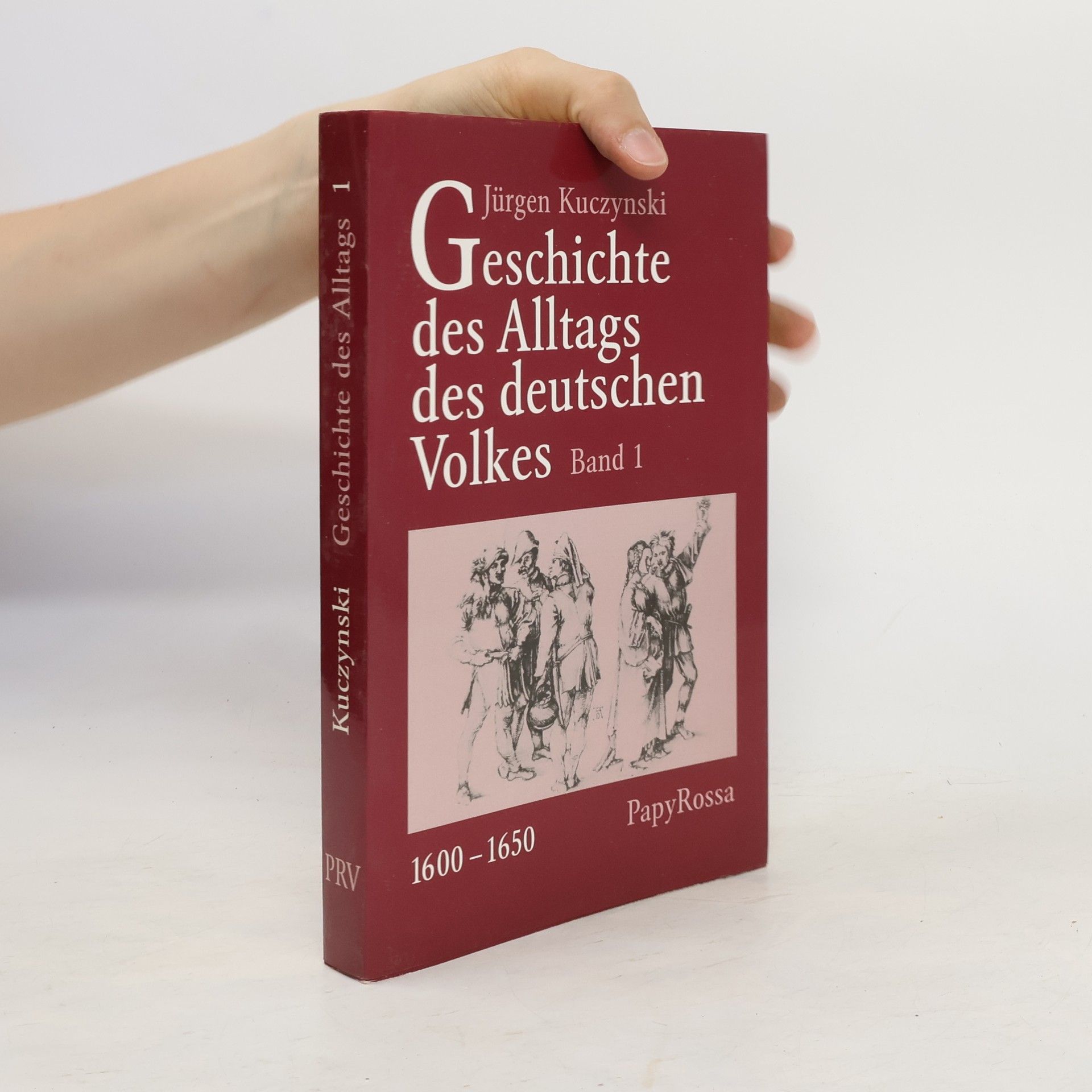 Jürgen Kuczynski Geschichte des Alltags des deutschen Volkes. Band 1