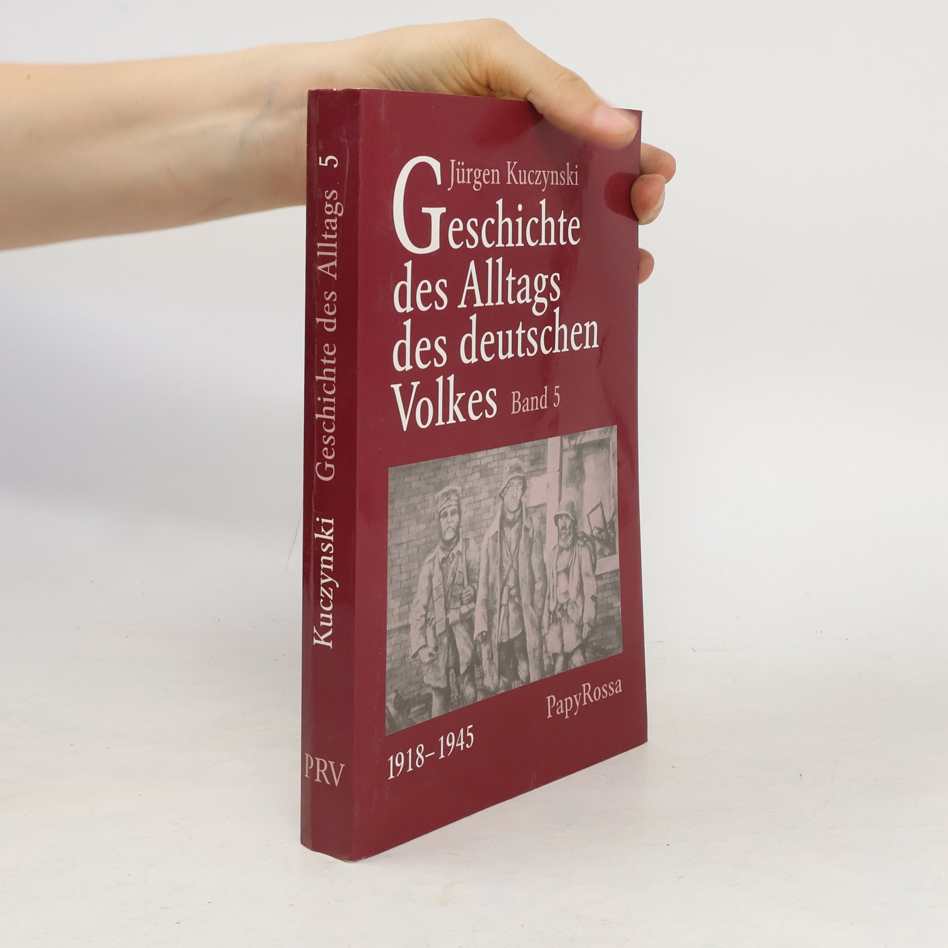 Jürgen Kuczynski Geschichte des Alltags des deutschen Volkes V. 1918 - 1945
