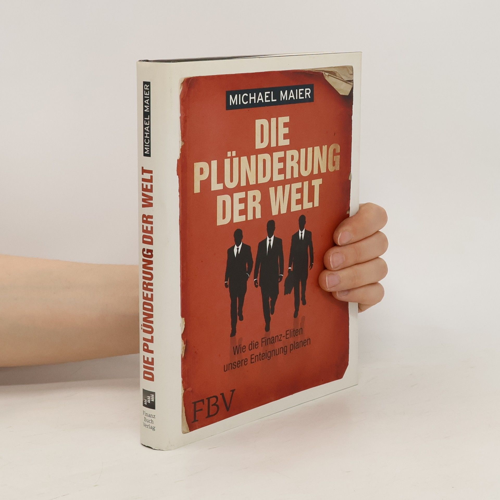 Gerd-Michael Maier Die Plünderung der Welt