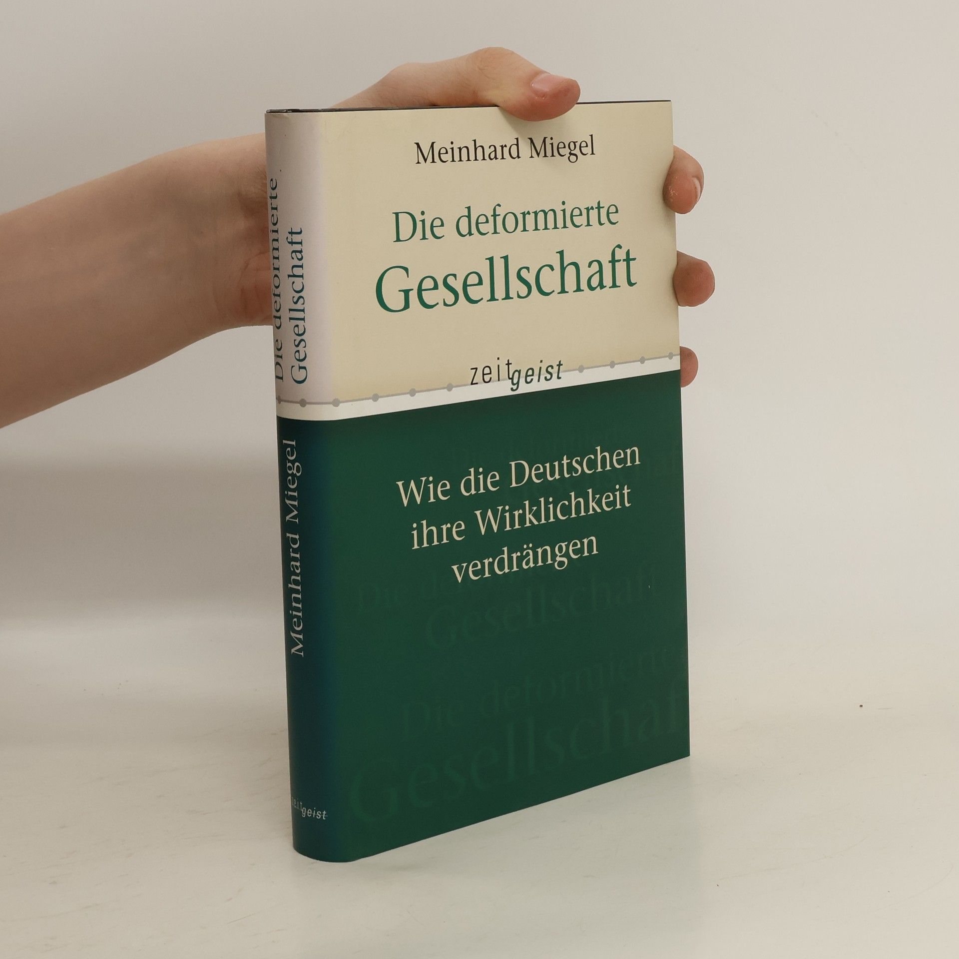 Meinhard Miegel Die deformierte Gesellschaft. Wie die Deutschen ihre Wirklichkeit verdrängen