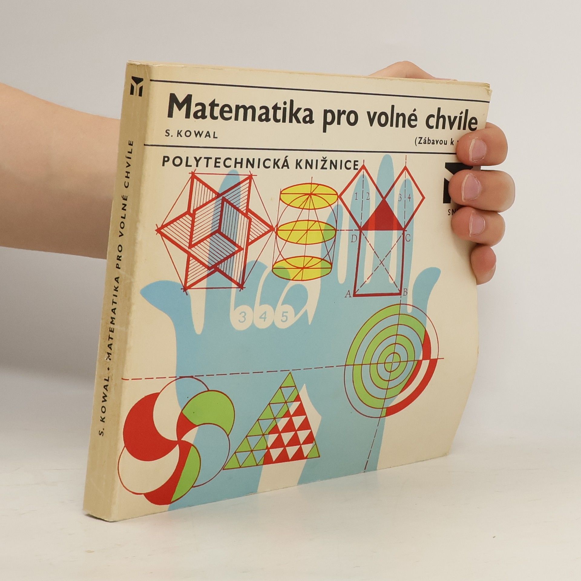 Stanisław Kowal Matematika pro volné chvíle. Zábavou k vědě