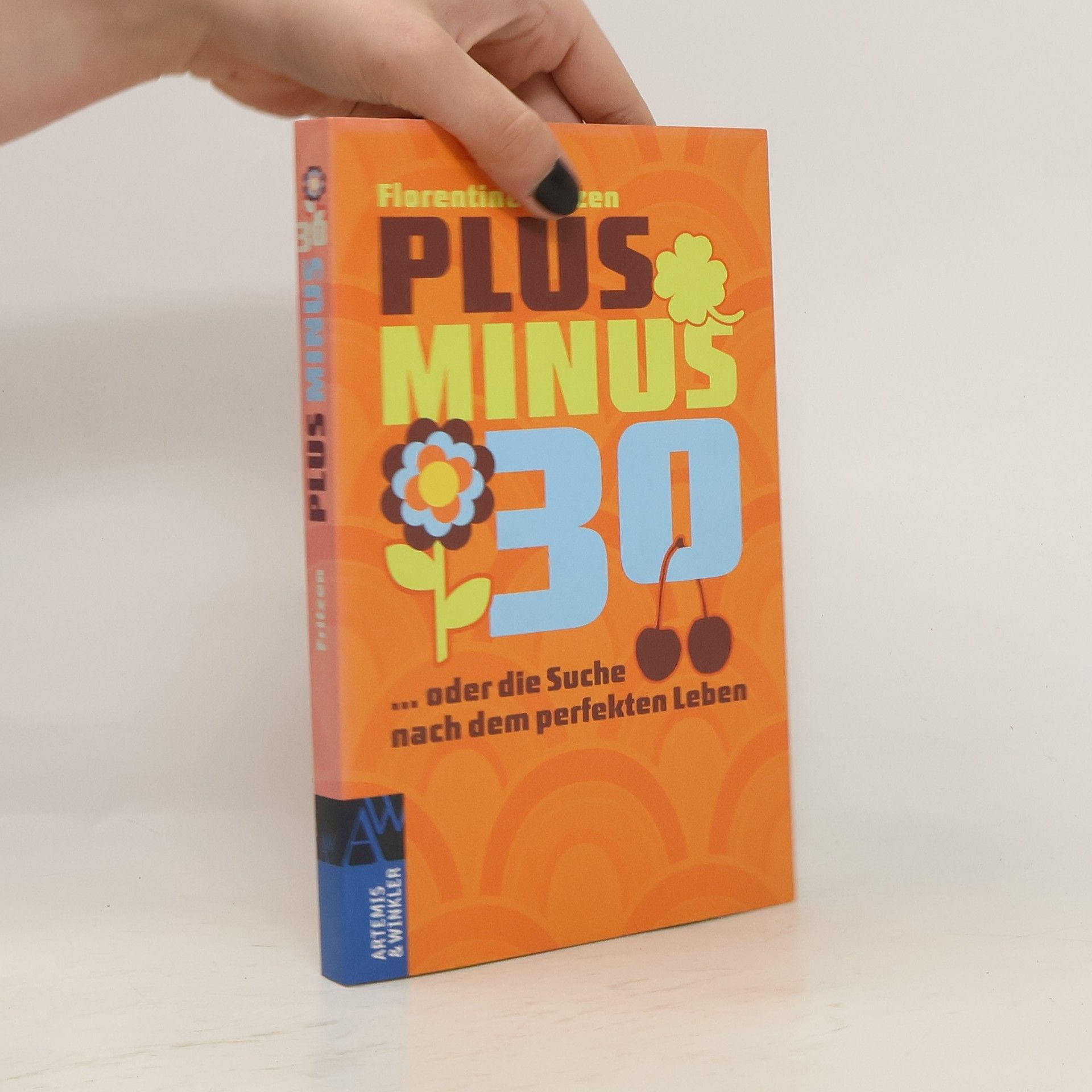 Florentine Fritzen Plus minus 30 oder die Suche nach dem perfekten Leben