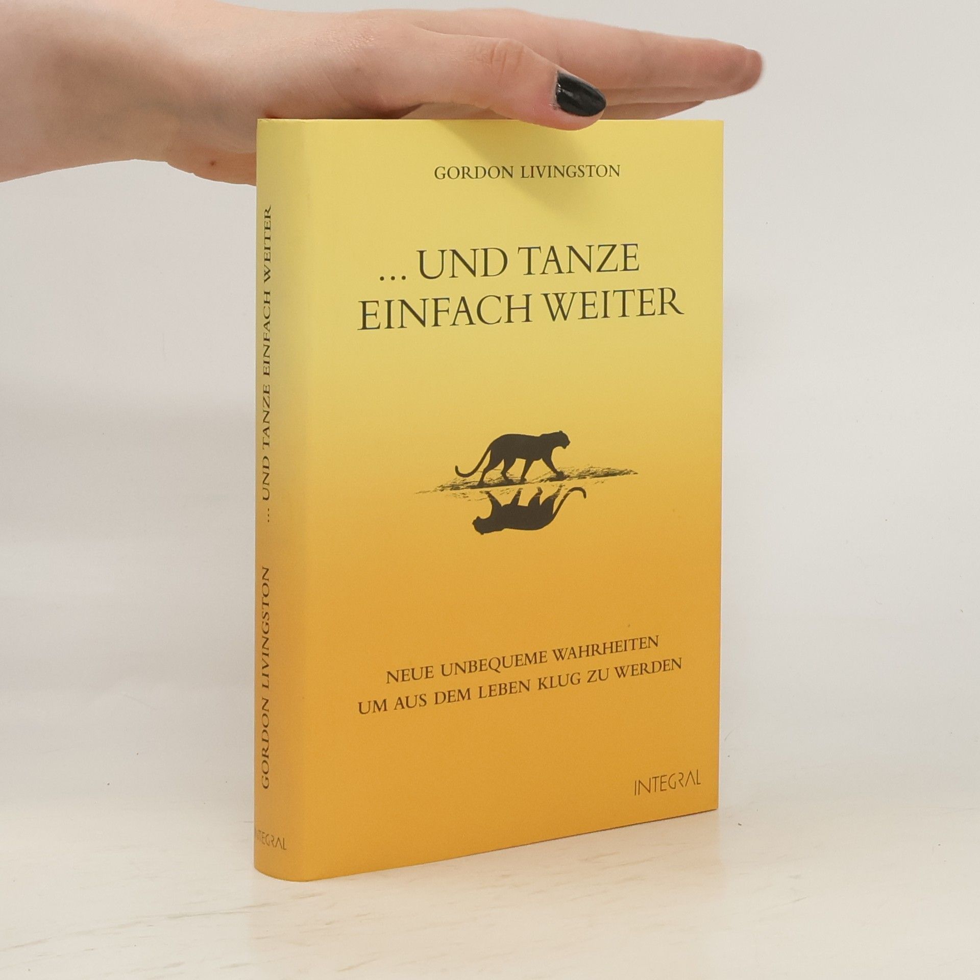 Gordon Livingston ... und tanze einfach weiter