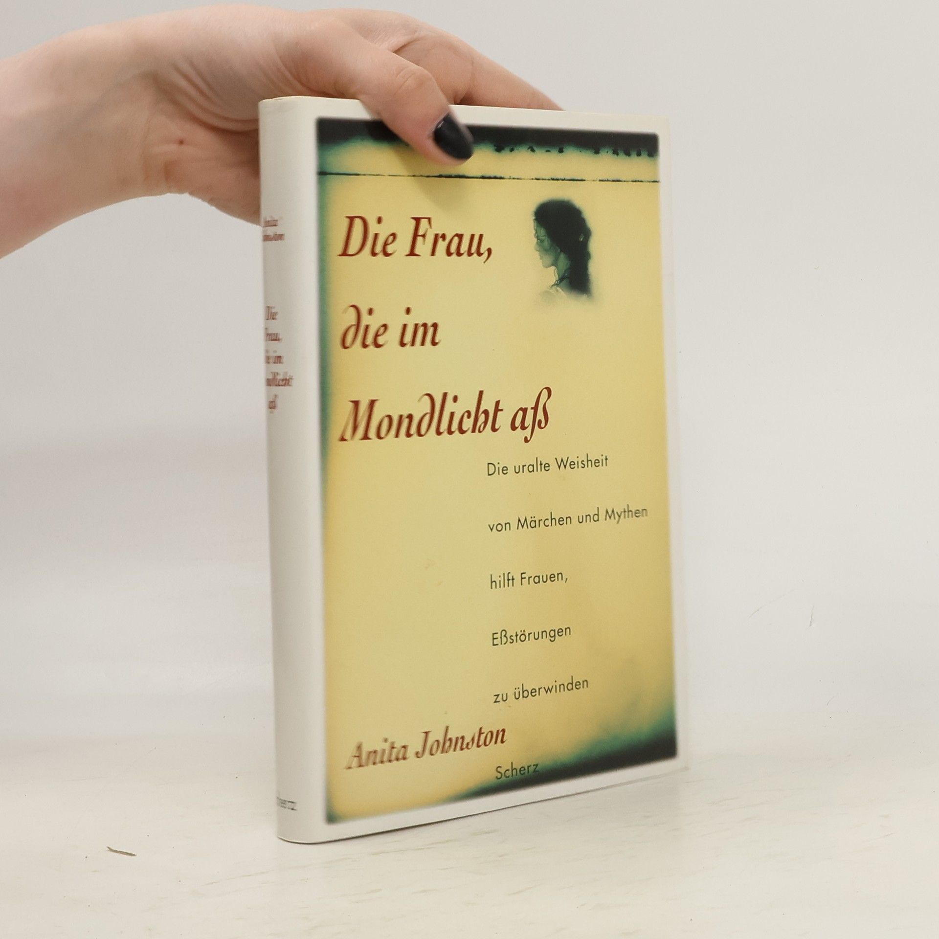 Anita Johnston Die Frau, die im Mondlicht aß