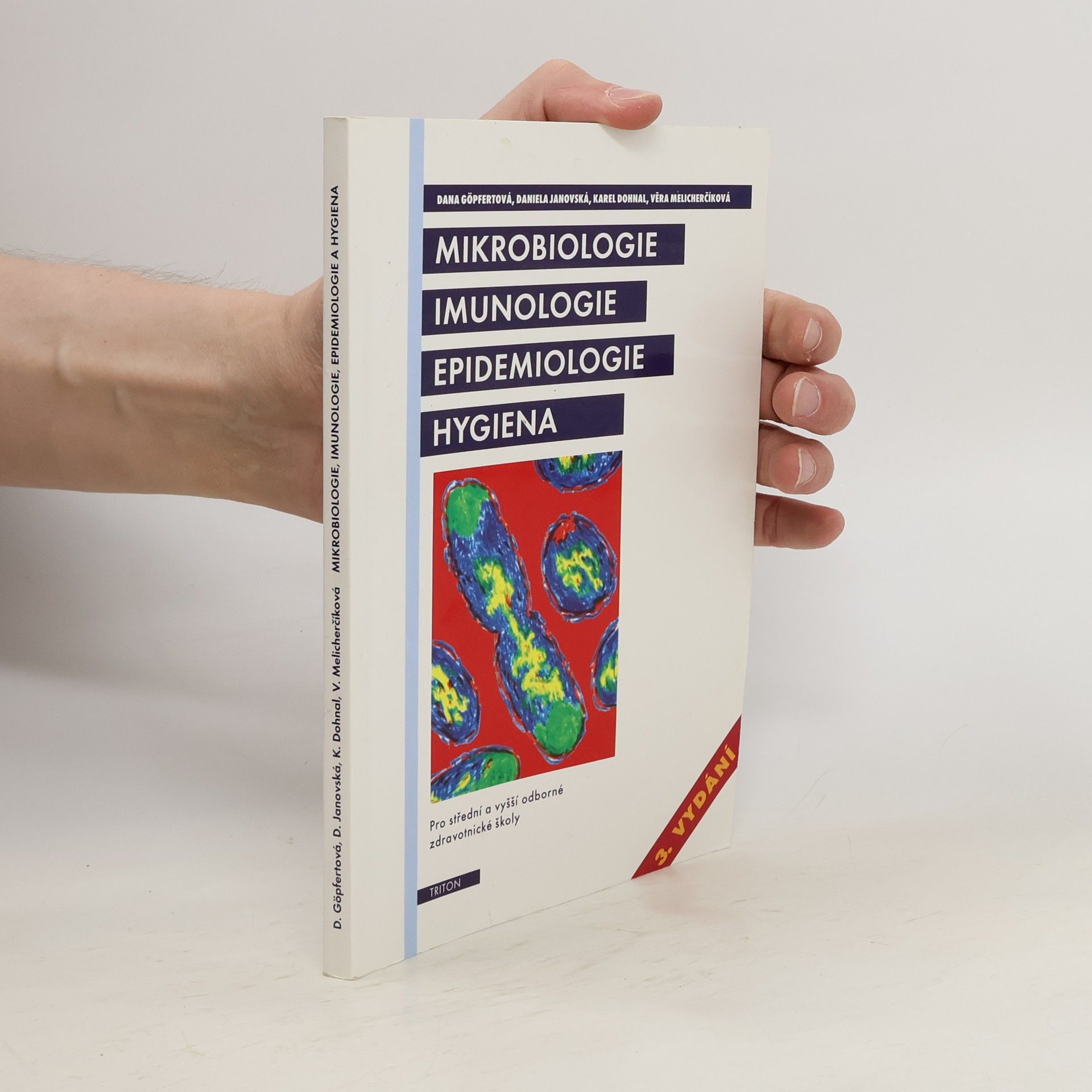 Dana Göpfertová Mikrobiologie, imunologie, epidemiologie a hygiena : pro střední a vyšší odborné zdravotnické školy