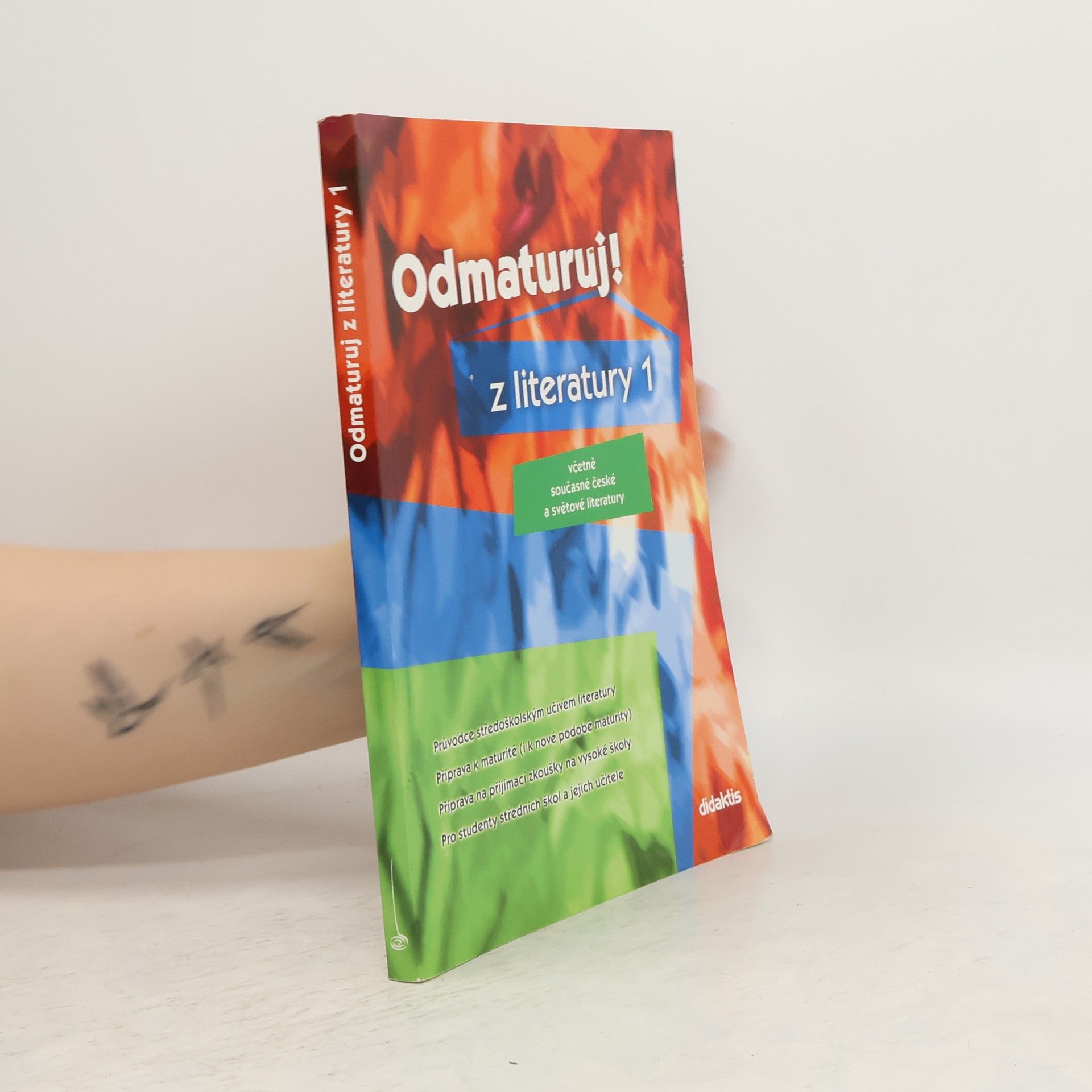 kolektiv Odmaturuj! z literatury 1 : včetně současné české a světové literatury