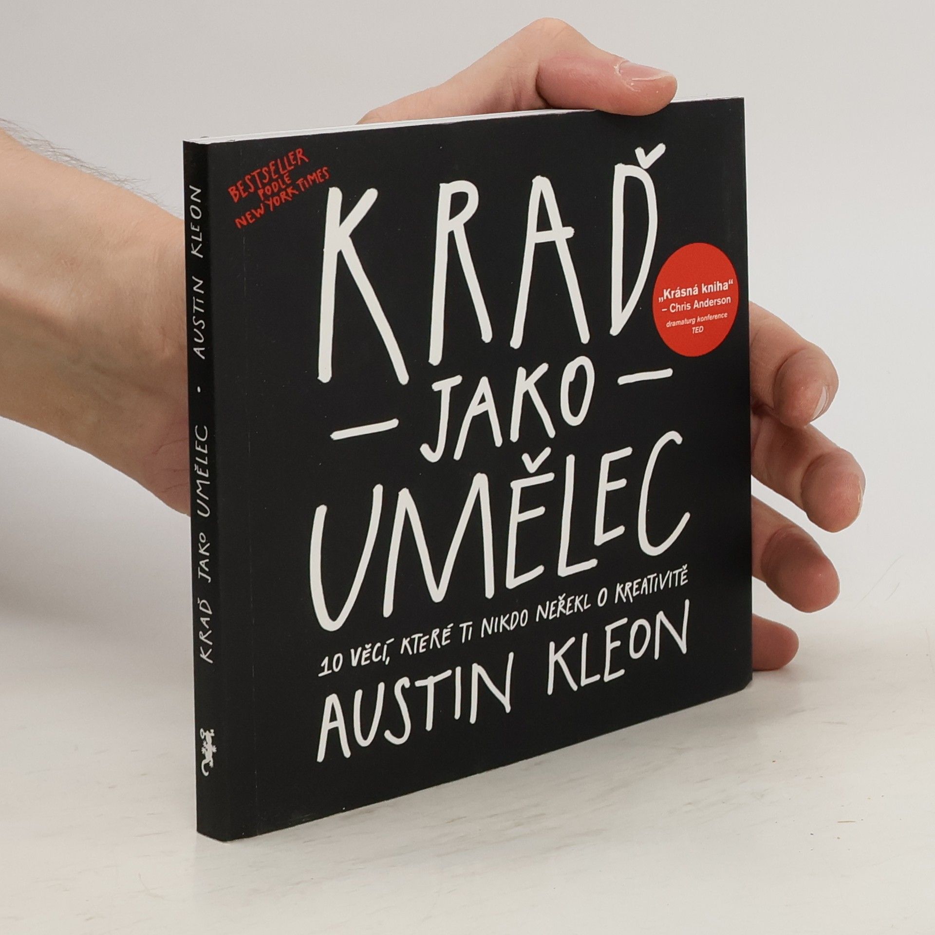 Austin Kleon Kraď jako umělec. 10 věcí, které ti nikdo neřekl o kreativitě