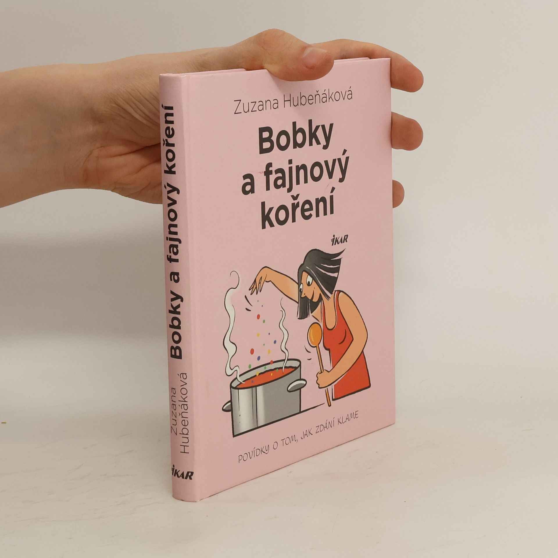 Zuzana Hubeňáková Bobky a fajnový koření : povídky o tom, jak zdání klame