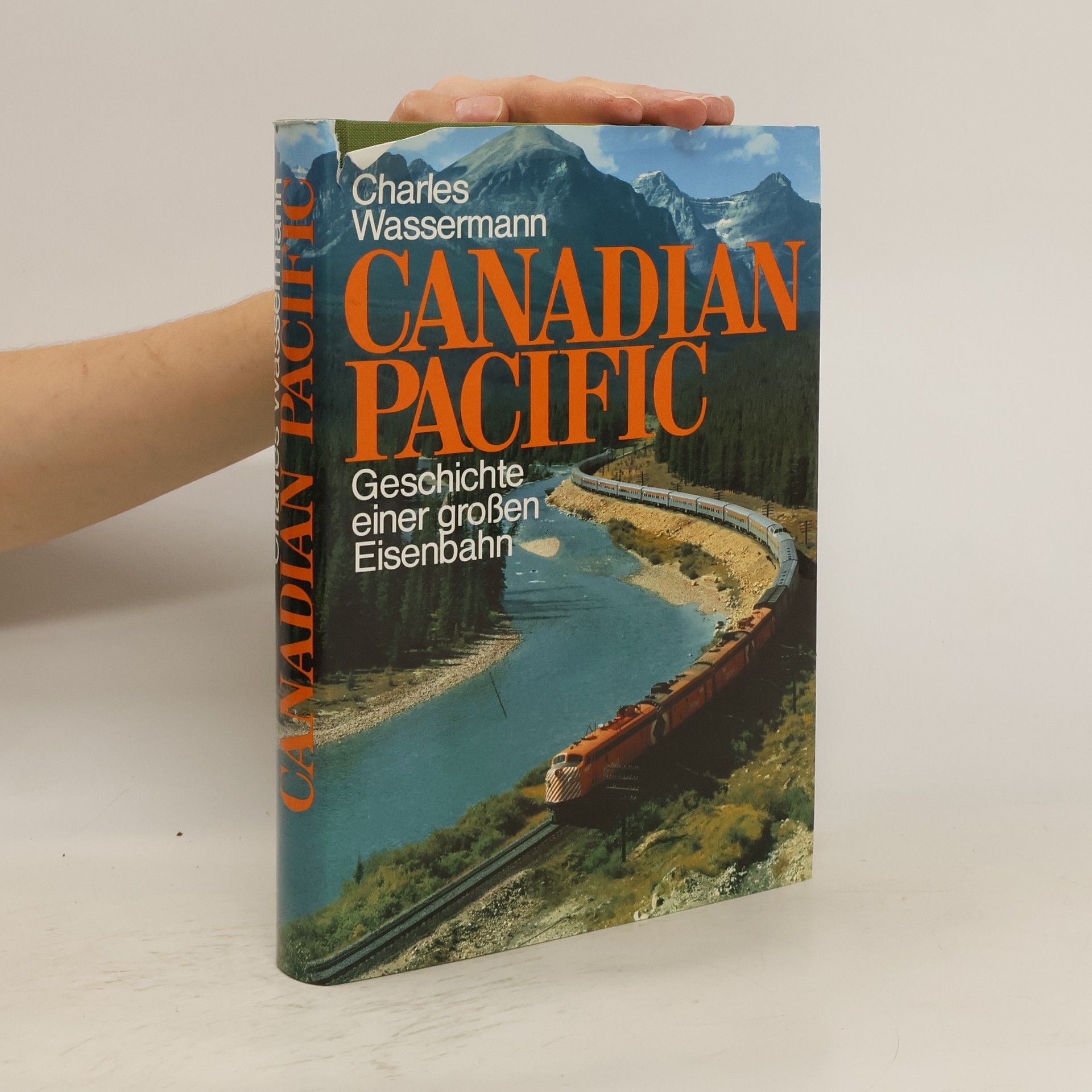 Charles Wassermann Canadian Pacific. Geschichte einer großen Eisenbahn