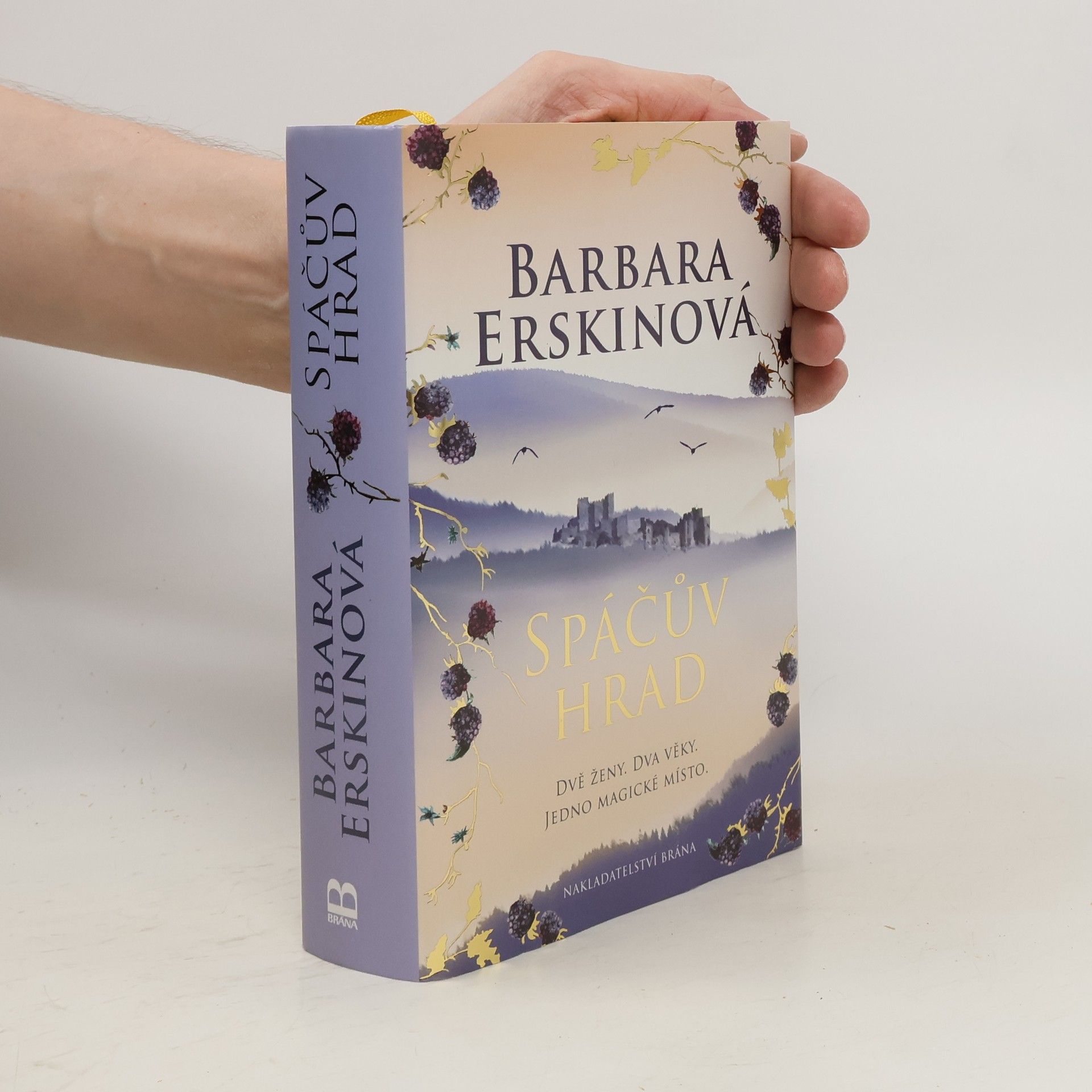 Barbara Erskine Spáčův hrad: Dvě ženy, dva věky, jedno magické místo