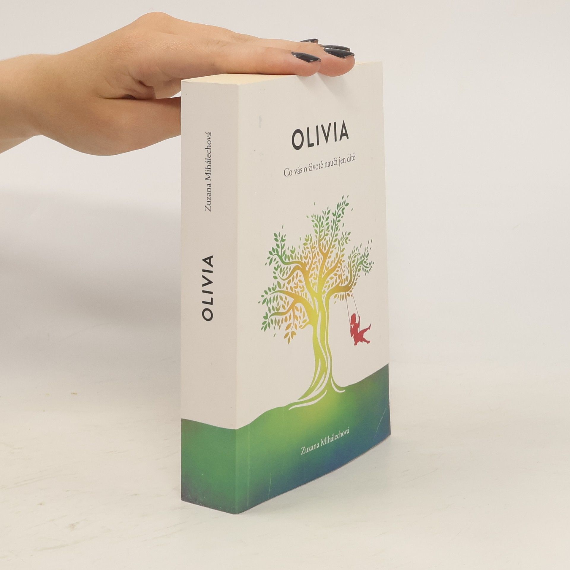 Zuzana Mihálechová Olivia - Co vás o životě naučí jen dítě