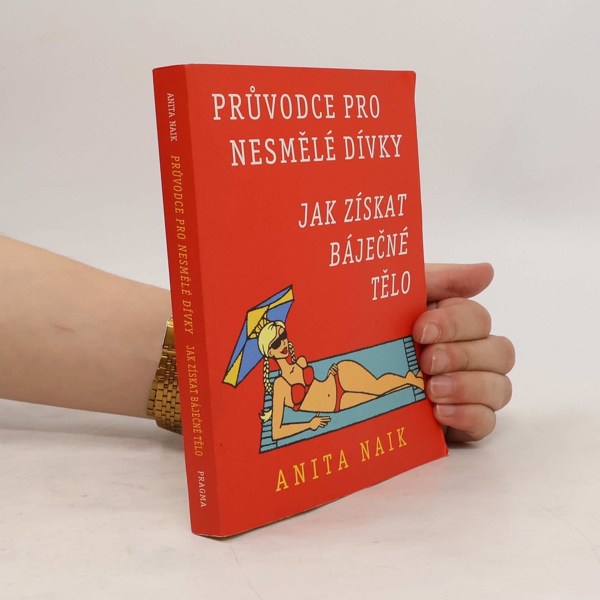 Anita Naik Průvodce pro nesmělé dívky: Jak získat báječné tělo