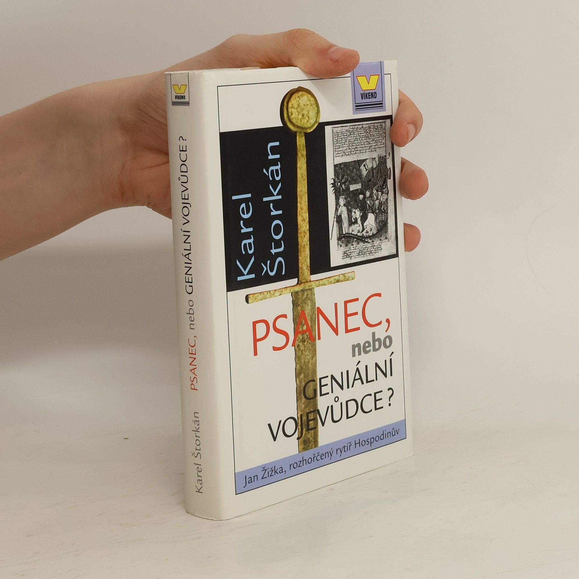 Karel Štorkán Psanec, nebo geniální vojevůdce? Jan Žižka, rozhořčený rytíř Hospodinův