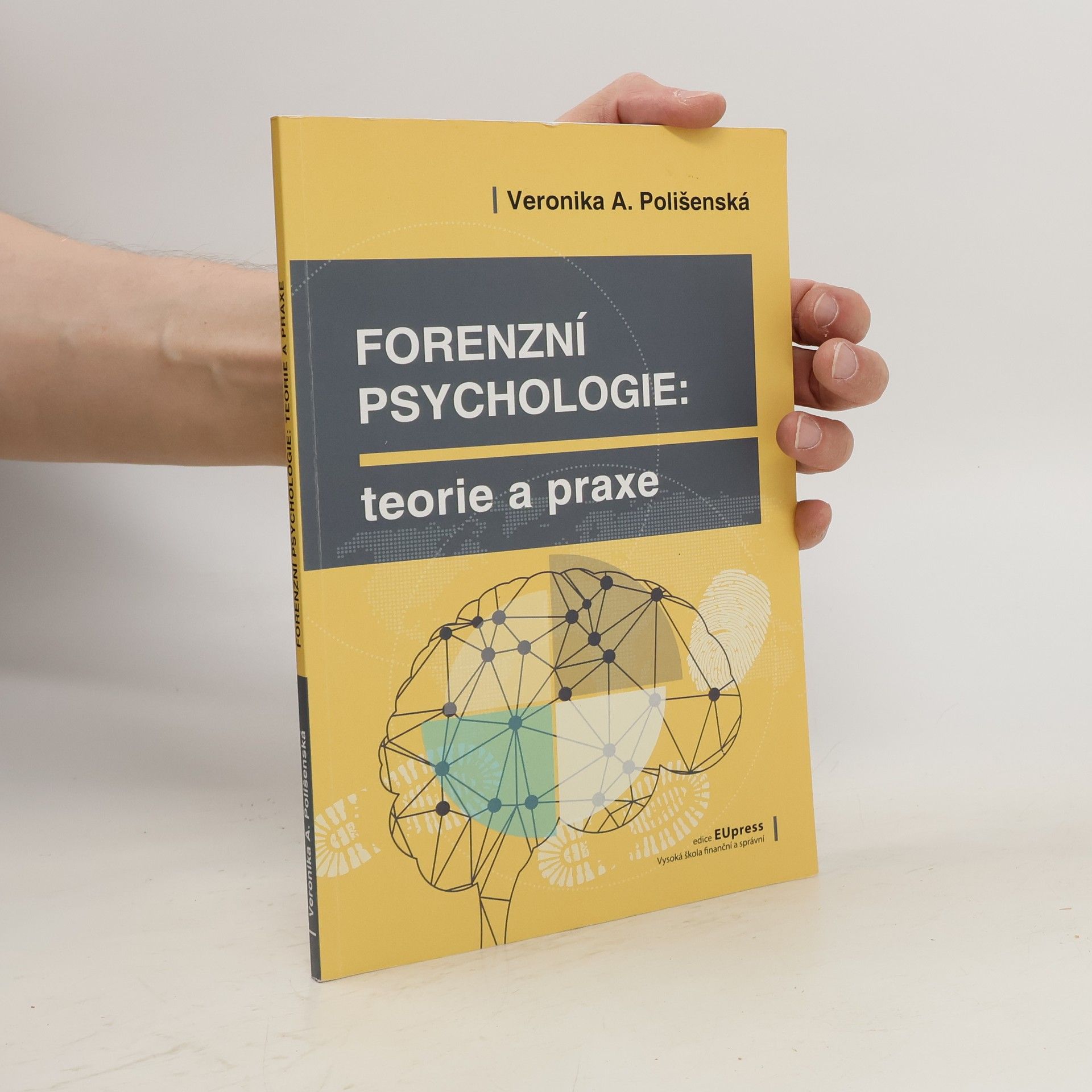 Veronika Anna Polišenská Forenzní psychologie – Teorie a praxe