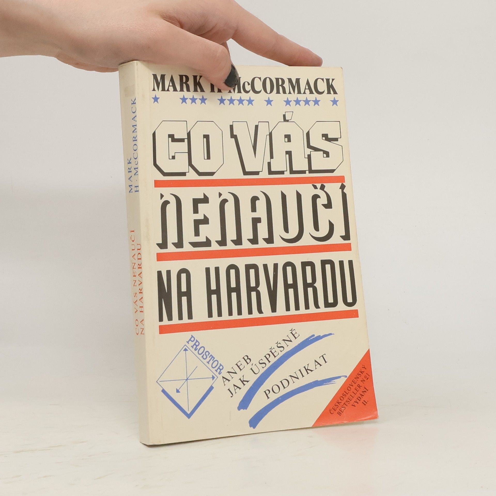 Mark H. Mark Hume McCormack Co vás nenaučí na Harvardu aneb Jak úspěšně podnikat