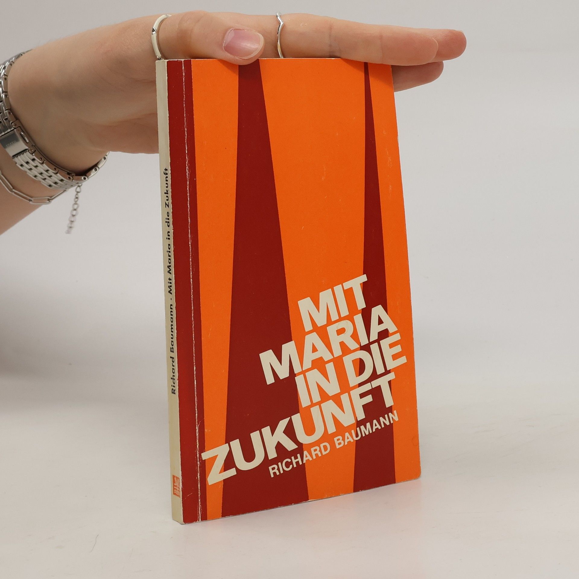 Richard Baumann Mit Maria in die Zukunft