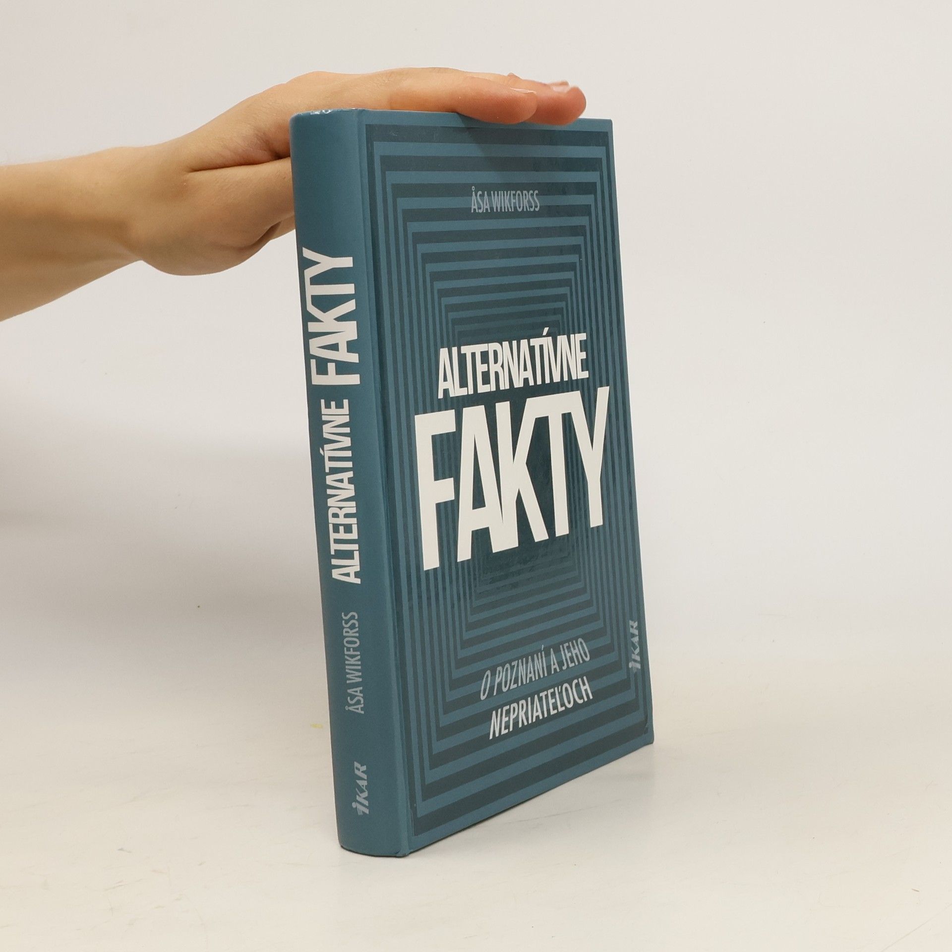 Åsa Wikforss Alternatívne fakty: O poznaní a jeho nepriateľoch