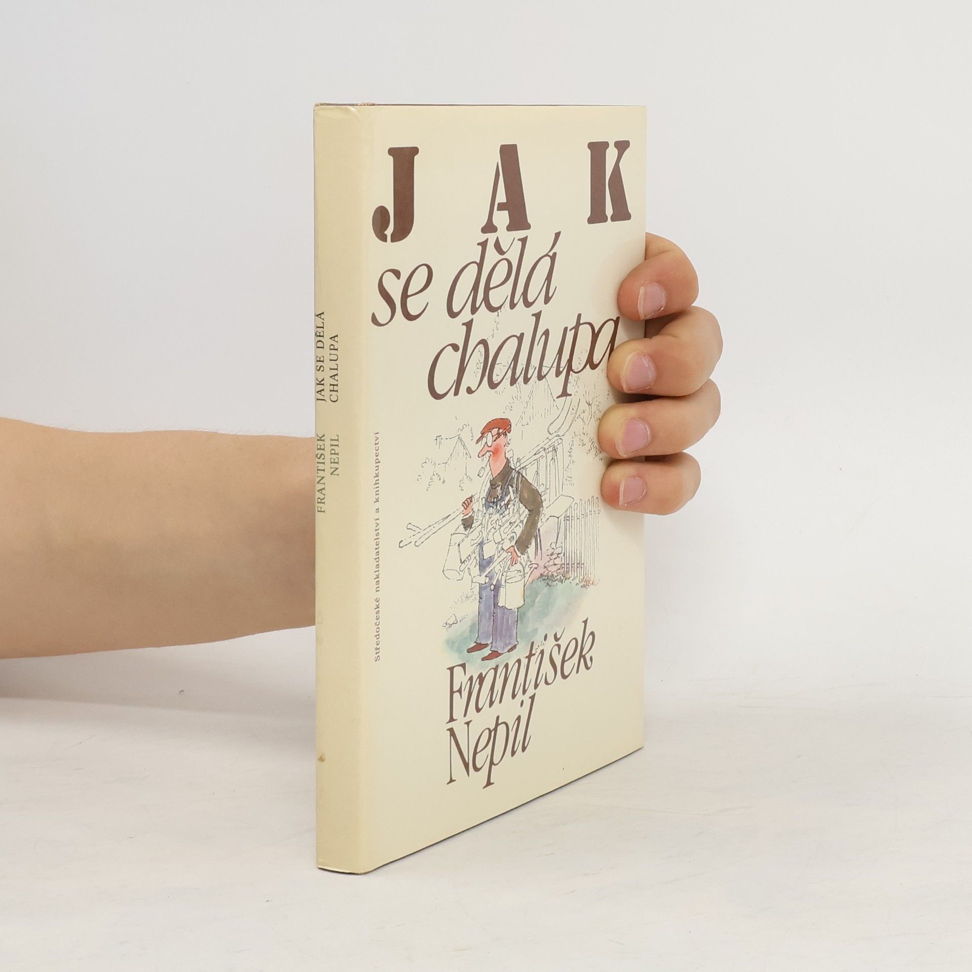 František Nepil Jak se dělá chalupa